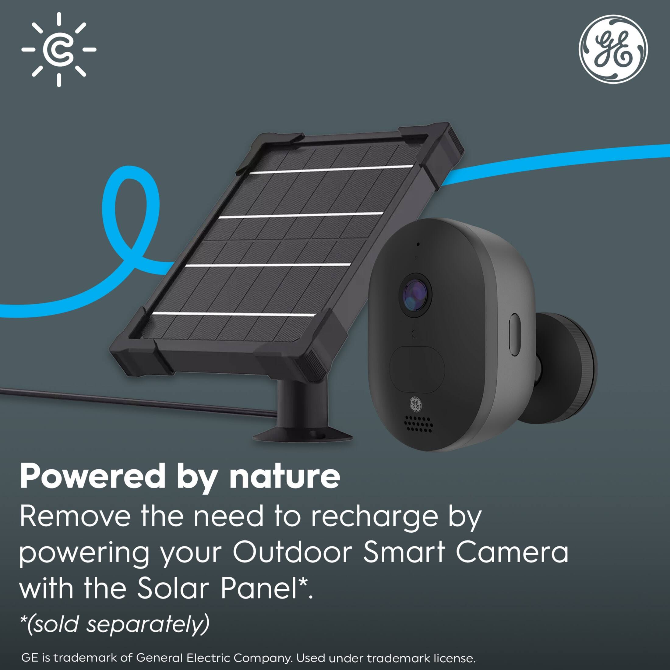 Powered by nature Remove the need to recharge by powering your Outdoor Smart Camera with the Solar Panel. (sold separately)