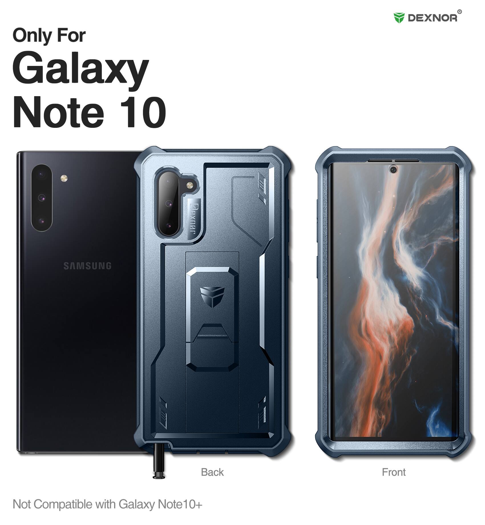 Only For Galaxy Note 10  
DEXNOR  
SAMSUNG  
Back Front  
Not Compatible with Galaxy Note10+