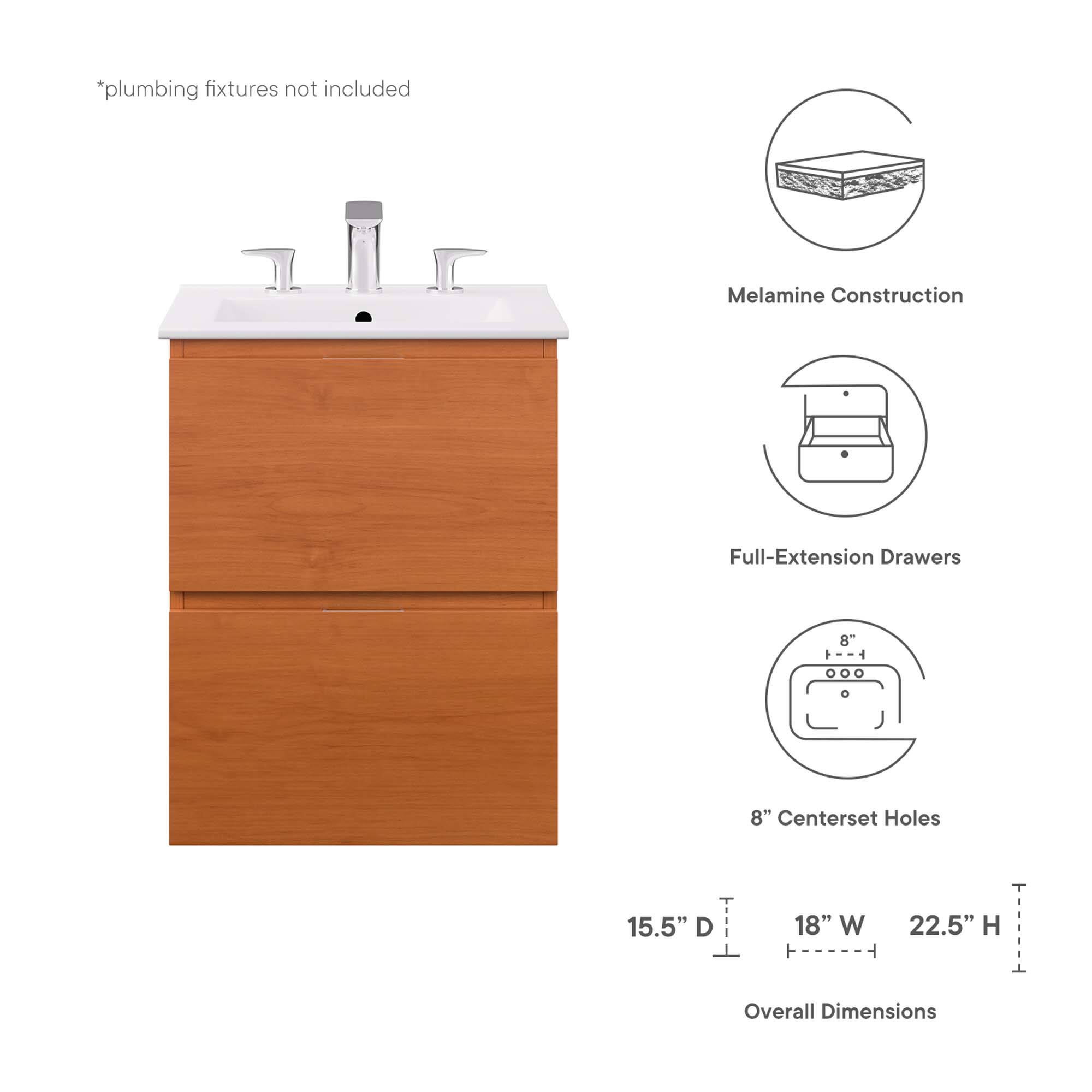 *plumbing fixtures not included  
Melamine Construction  
Full-Extension Drawers  
8" Centerset Holes  
15.5" D  
18" W  
22.5" H  
Overall Dimensions