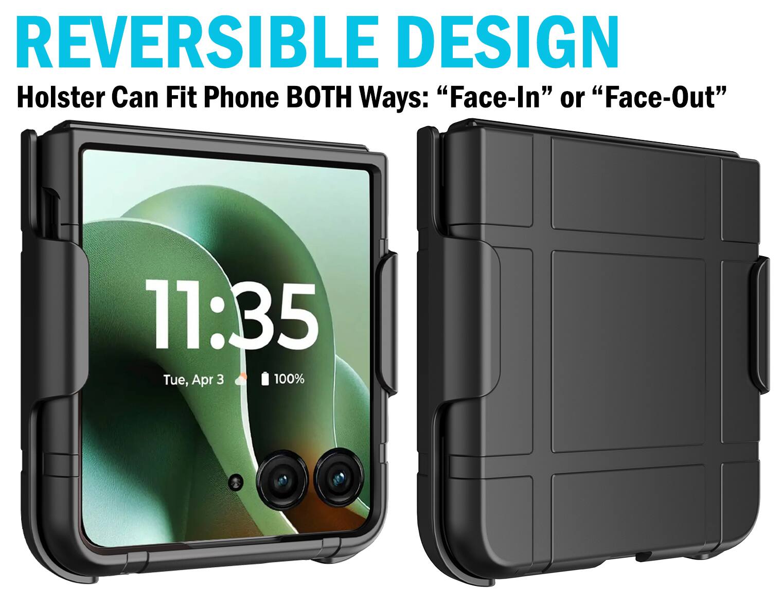 REVERSIBLE DESIGN  
Holster Can Fit Phone BOTH Ways: "Face-In" or "Face-Out"  
11:35  
Tue, Apr 3  
100%