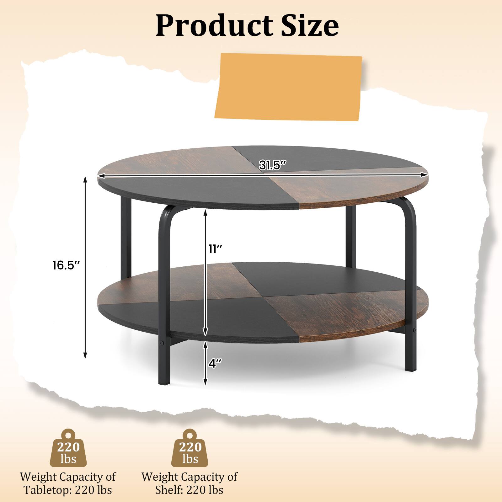 Product Size  
31.5" x 16.5" x 11" x 4"  

Weight Capacity of Tabletop: 220 lbs  
Weight Capacity of Shelf: 220 lbs