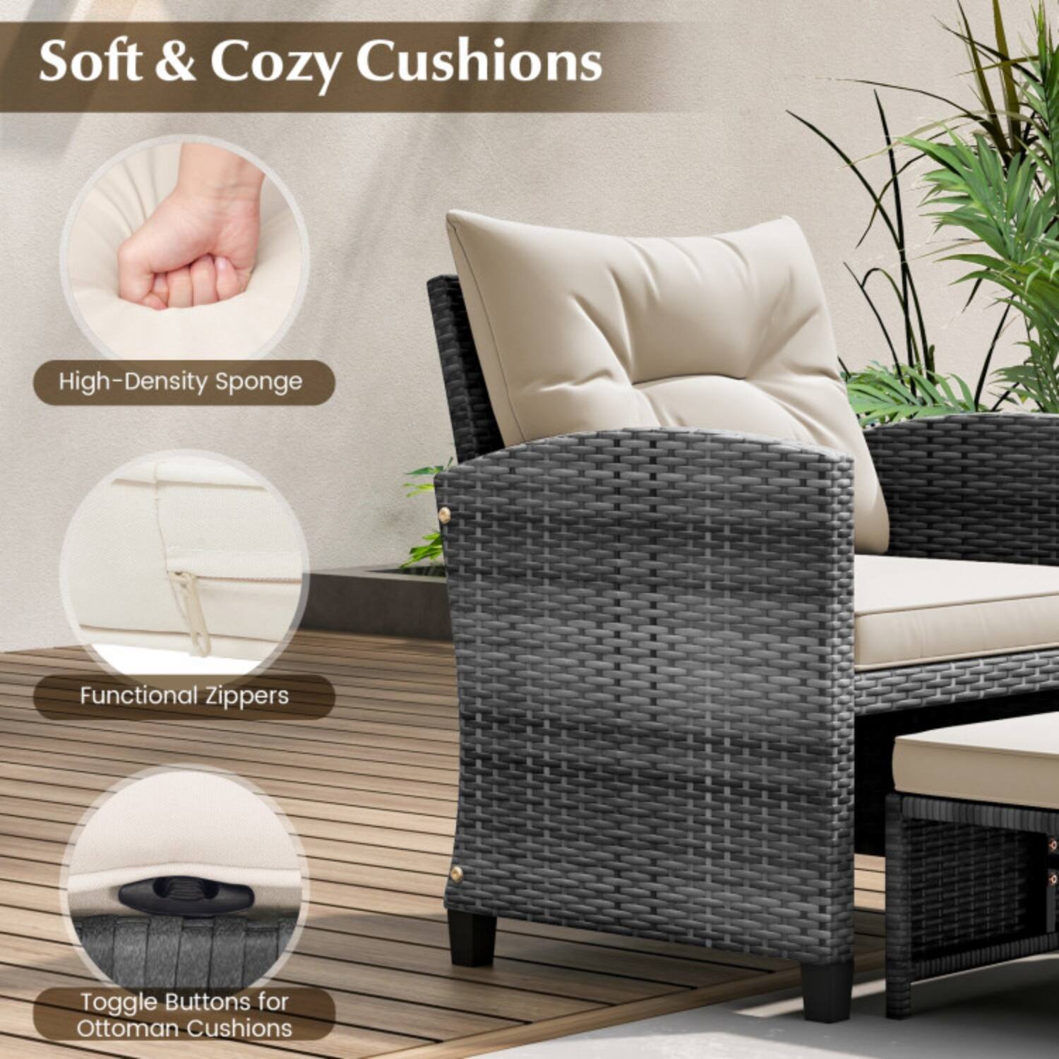 Soft & Cozy Cushions

- High-Density Sponge
- Functional Zippers
- Toggle Buttons for Ottoman Cushions