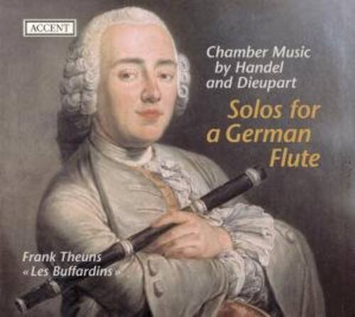 Accent  
Chamber Music by Handel and Dieupart  
Solos for a German Flute  
Frank Theuns  
"Les Buffardins"