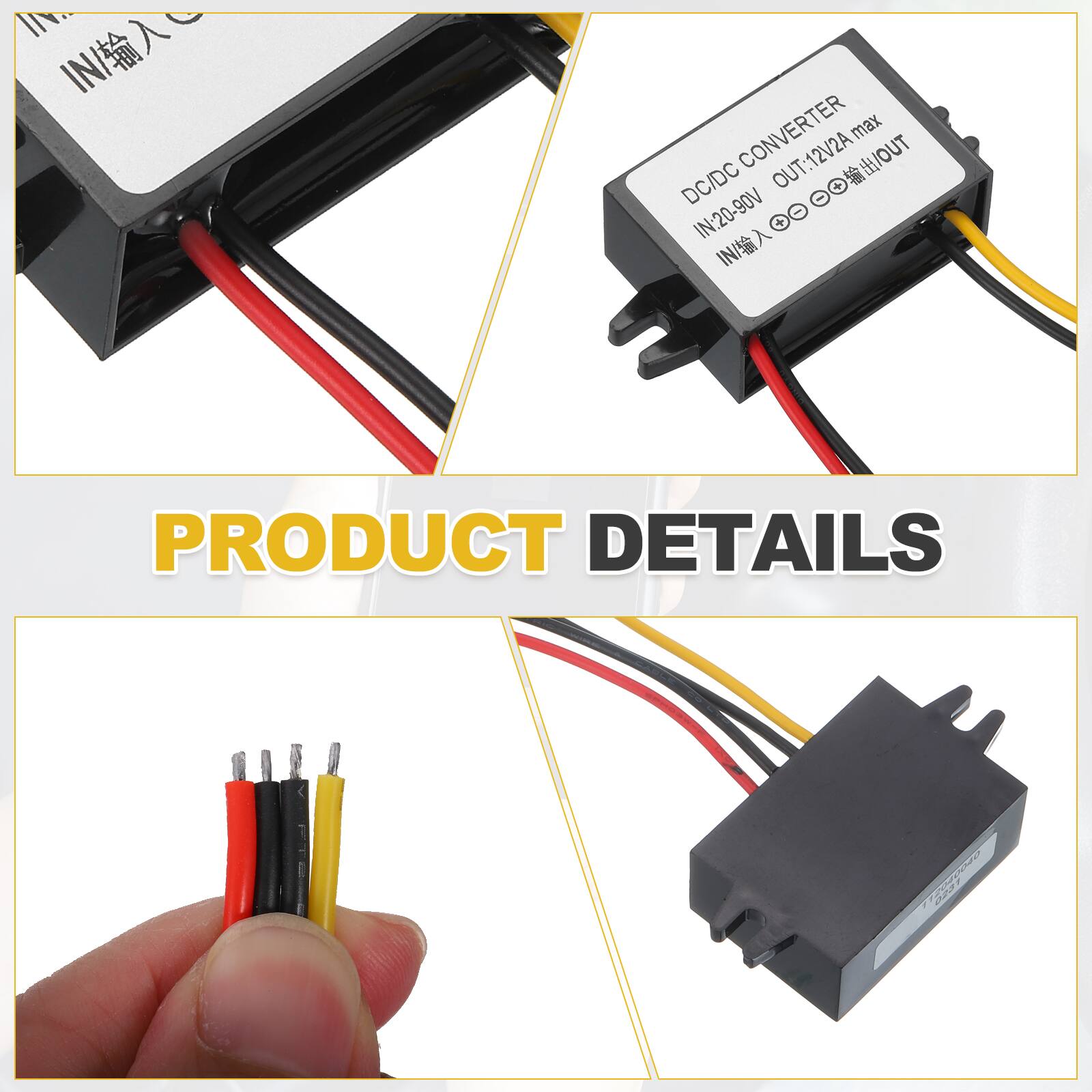 DC/DC CONVERTER  
IN: 20-90V  
OUT: 12V2A max  
IN/+ IN/-  
OUT/+ OUT/-  

PRODUCT DETAILS