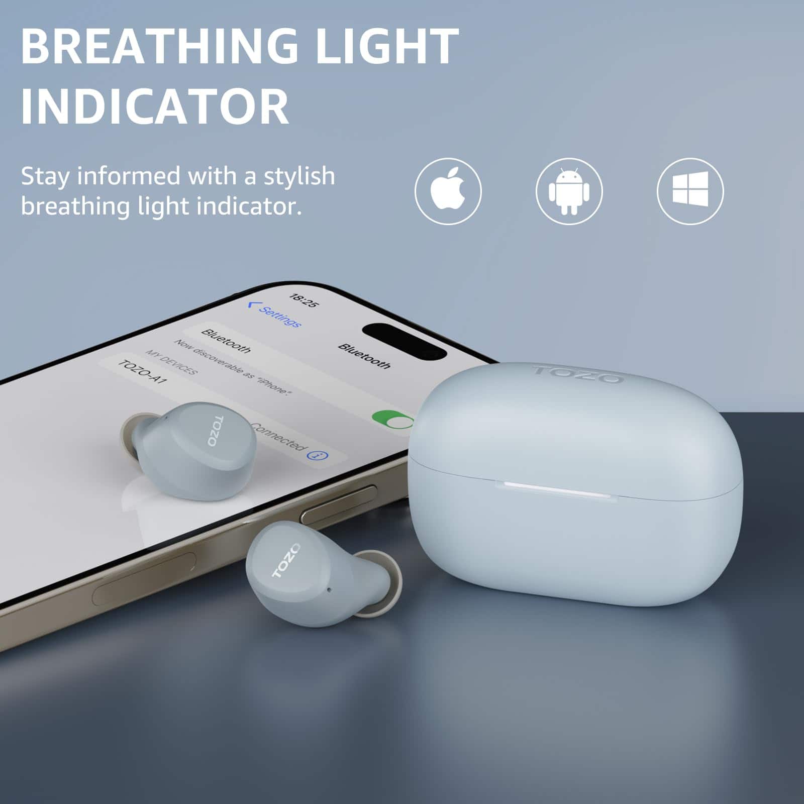 BREATHING LIGHT INDICATOR
Stay informed with a stylish breathing light indicator.
18:25
Settings
Bluetooth
TOZO-A1
DEVICES
Discoverable as "Phone"
TOZO
Connected
1020
TOZO