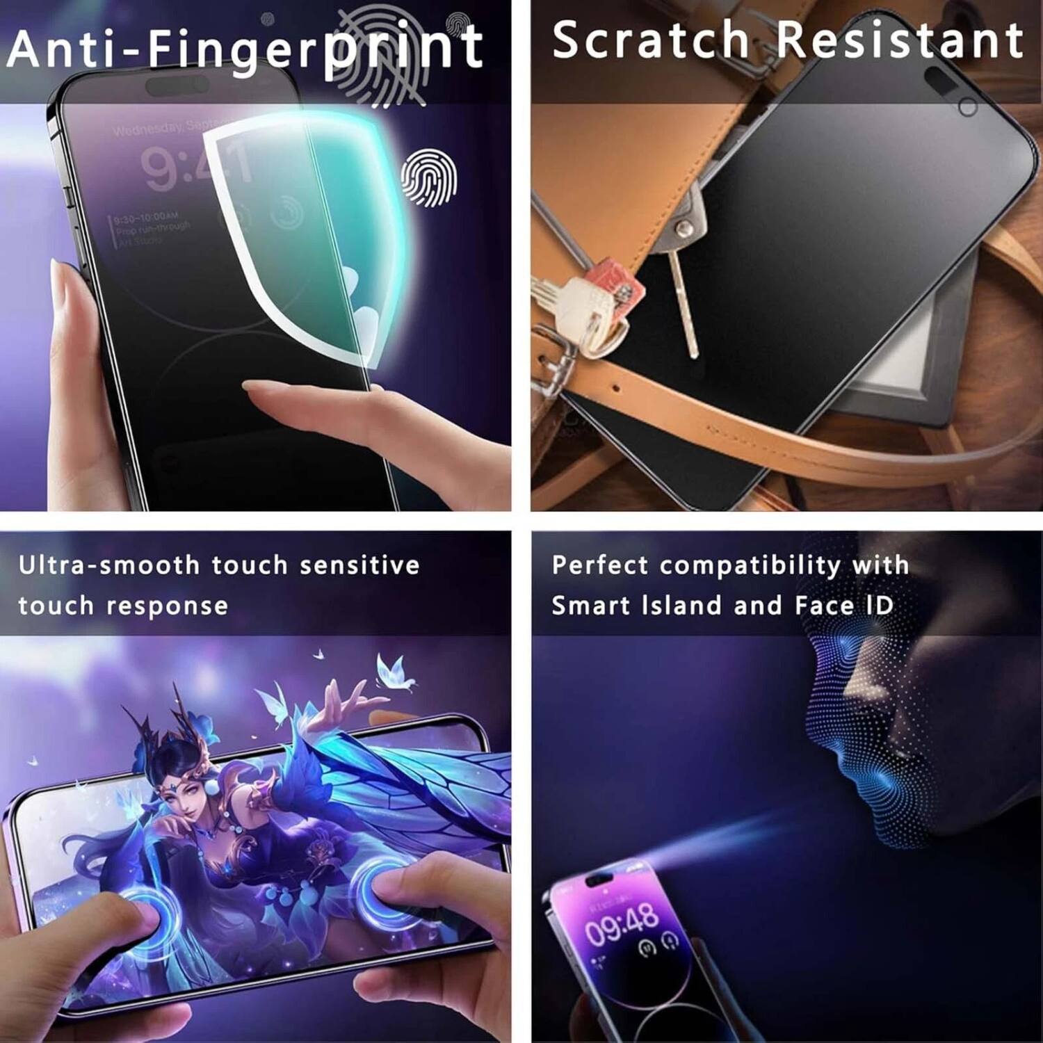 - Anti-Fingerprint
- Scratch Resistant
- Ultra-smooth touch sensitive touch response
- Perfect compatibility with Smart Island and Face ID