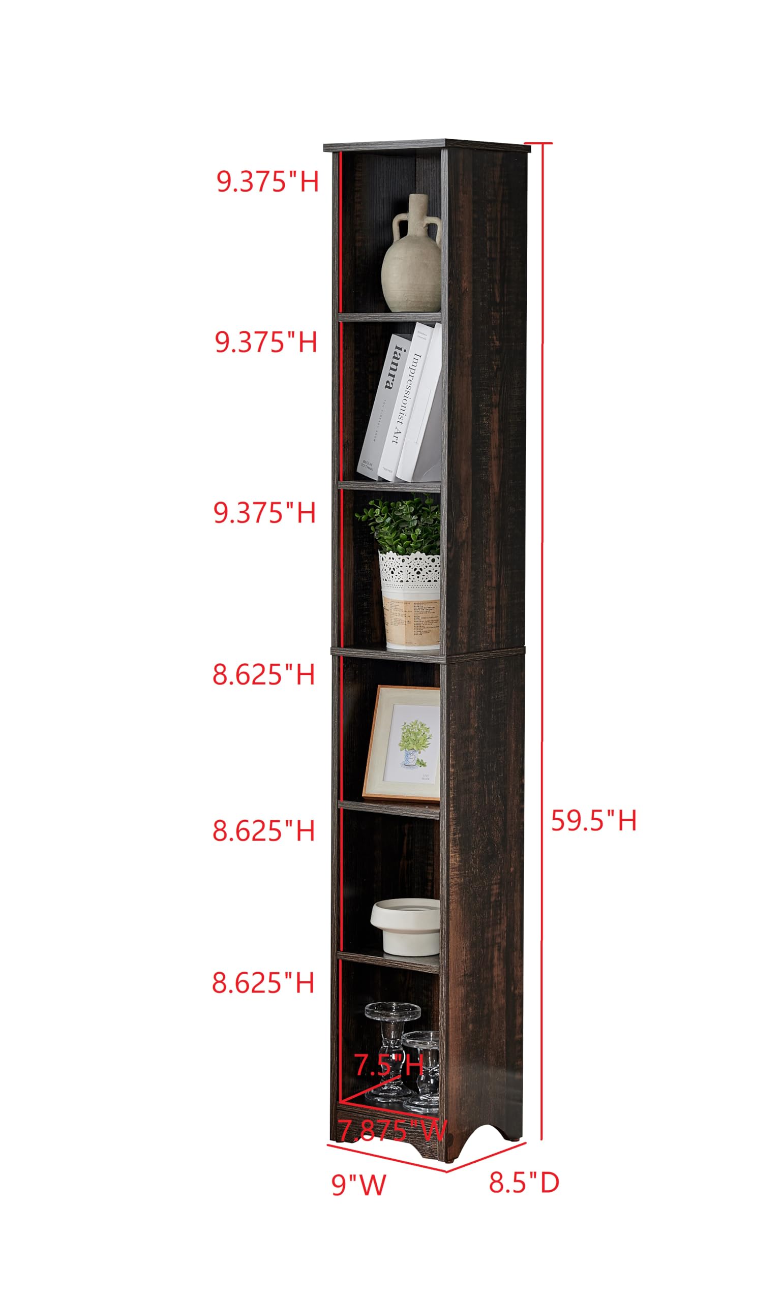 - Height: 59.5"H
- Shelf Heights:
  - 9.375"H
  - 9.375"H
  - 9.375"H
  - 8.625"H
  - 8.625"H
  - 8.625"H
- Width: 7.875"W
- Depth: 9"W
- Depth: 8.5"D