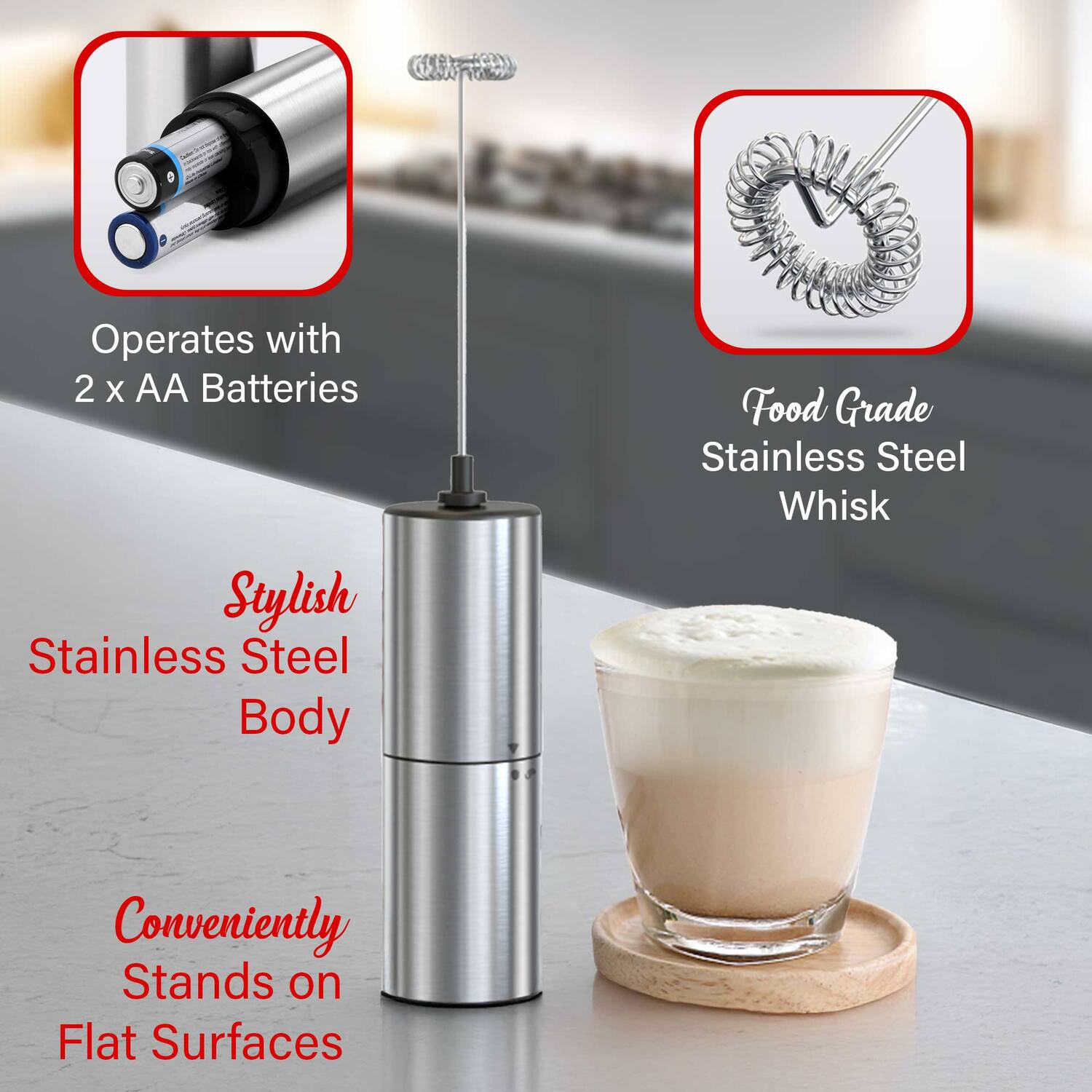 - Operates with 2 x AA Batteries
- Food Grade Stainless Steel Whisk
- Stylish Stainless Steel Body
- Conveniently Stands on Flat Surfaces