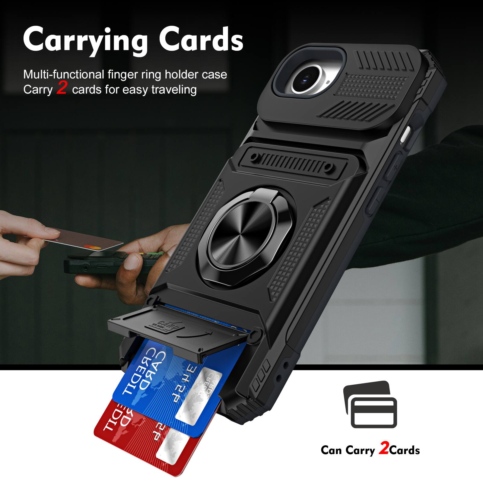 Carrying Cards

Multi-functional finger ring holder case
Carry 2 cards for easy traveling

Can Carry 2 Cards