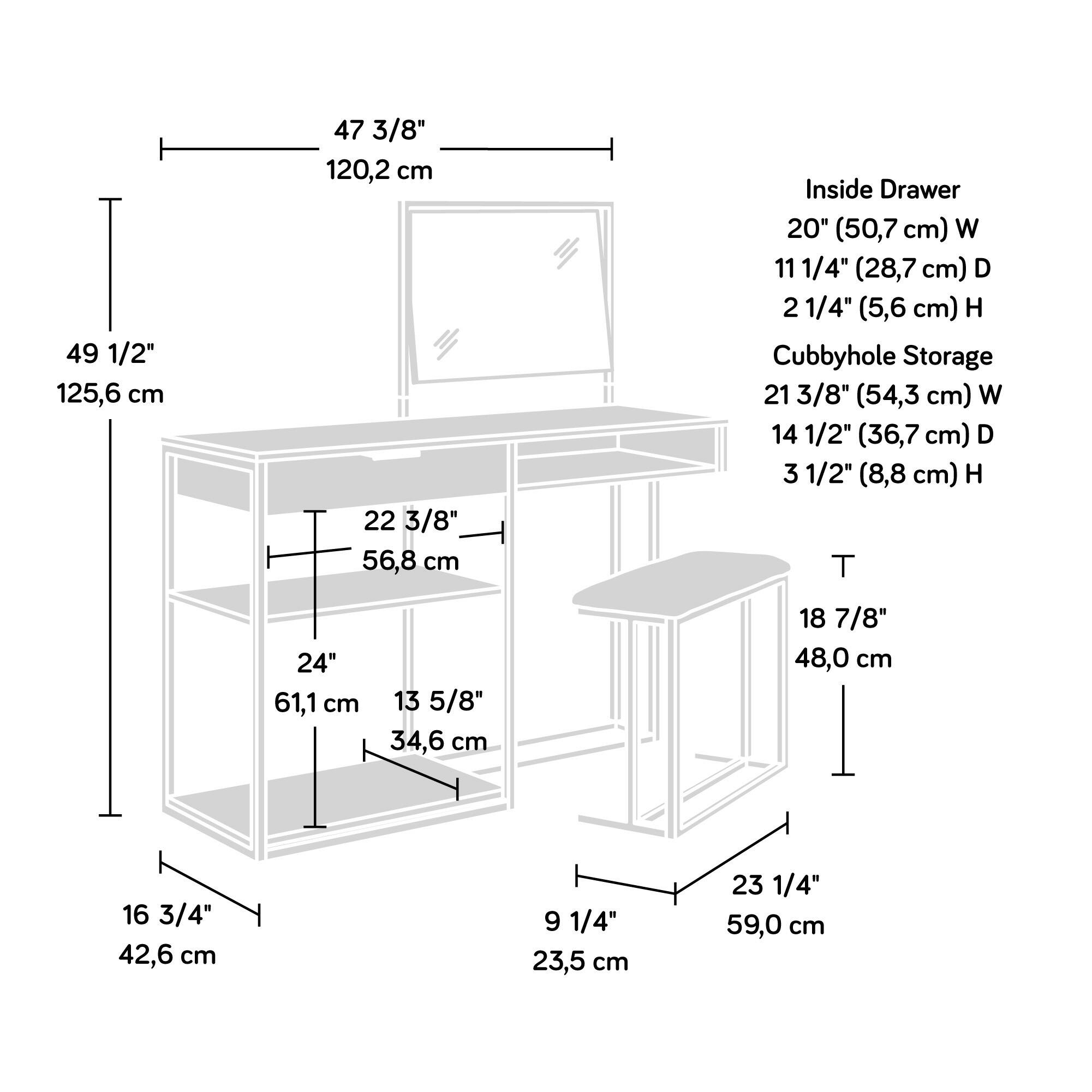 49 1/2" (125,6 cm)  
47 3/8" (120,2 cm)  
22 3/8" (56,8 cm)  

Inside Drawer  
20" (50,7 cm) W  
11 1/4" (28,7 cm) D  
2 1/4" (5,6 cm) H  

Cubbyhole Storage  
21 3/8" (54,3 cm) W  
14 1/2" (36,7 cm) D  
3 1/2" (8,8 cm) H  

T 24" (61,1 cm)  
13 5/8" (34,6 cm)  
18 7/8" (48,0 cm)  
16 3/4" (42,6 cm)  
9 1/4" (23,5 cm)  
23 1/4" (59,0 cm)