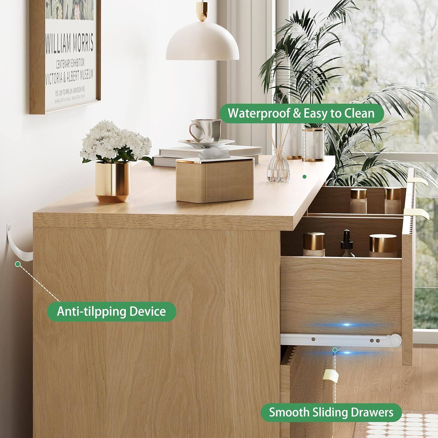 WILLIAM MORRIS  
CENTENARY EXHIBITION  
VICTORIA & ALBERT MUSEUM  
FEB 10 - APR 10, 2023  
ADMISSION FREE  

Waterproof & Easy to Clean  
Anti-tilting Device  
Smooth Sliding Drawers