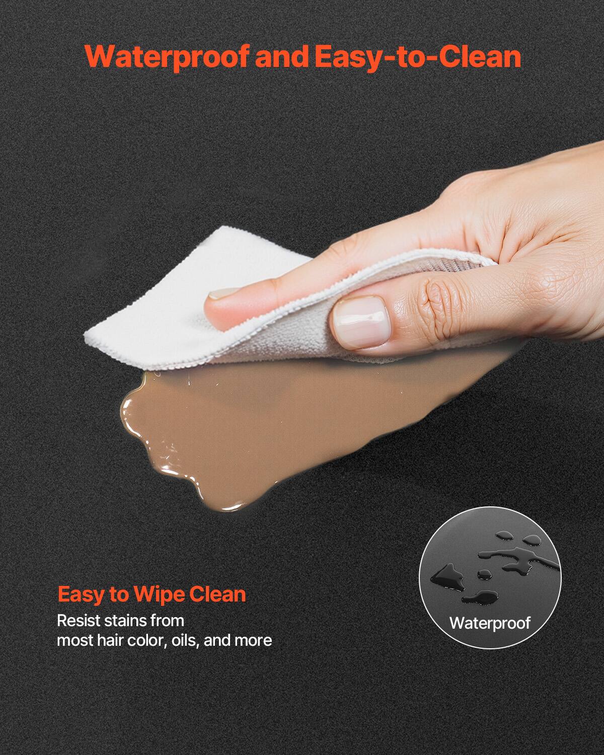 Waterproof and Easy-to-Clean, Easy to Wipe Clean, Resist stains from most hair color, oils, and more, Waterproof