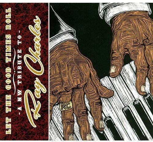 Various Artists - Let The Good Times Roll: A NW Tribute To Ray Charles   - COMPACT DISCS [CD] price history on PriceWatchPro