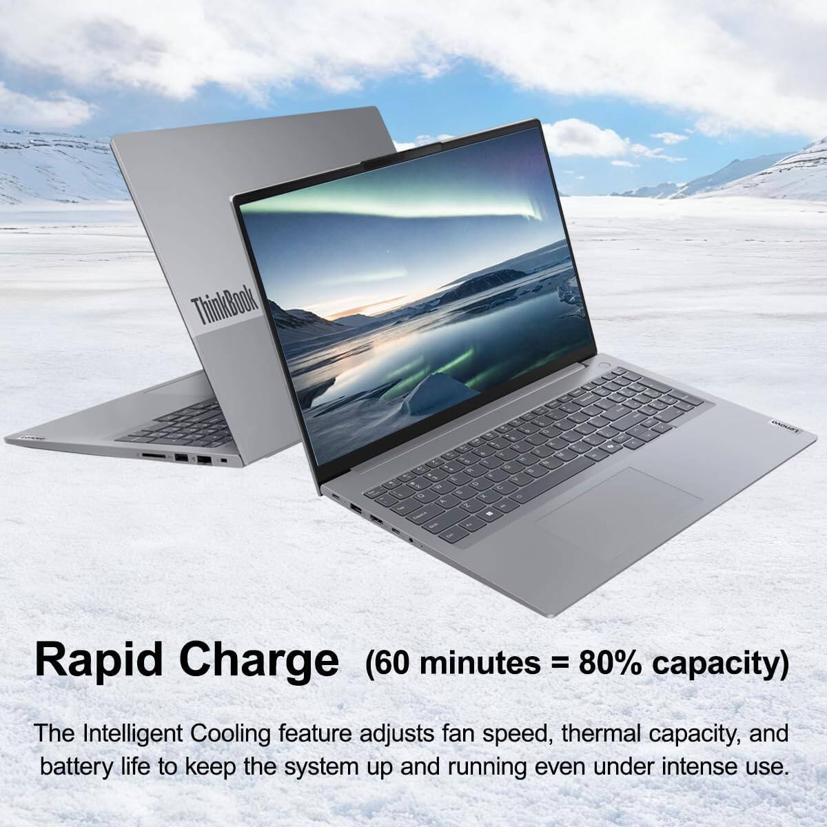 Rapid Charge (60 minutes = 80% capacity)

The Intelligent Cooling feature adjusts fan speed, thermal capacity, and battery life to keep the system up and running even under intense use.