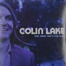 Colin Lake - One Thing That's for Sure - VINYL LP