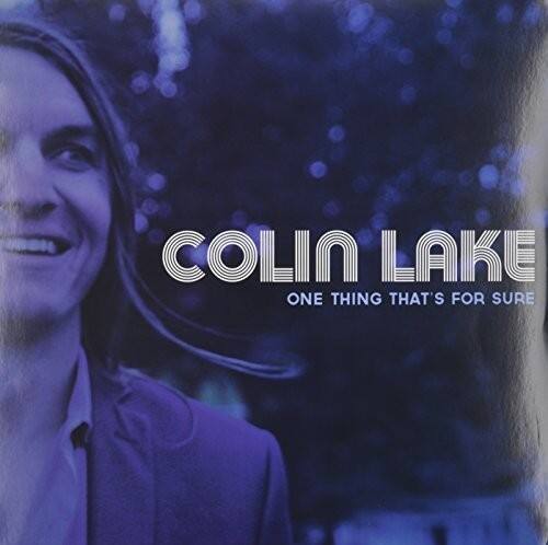 COLIN LAKE  
ONE THING THAT'S FOR SURE