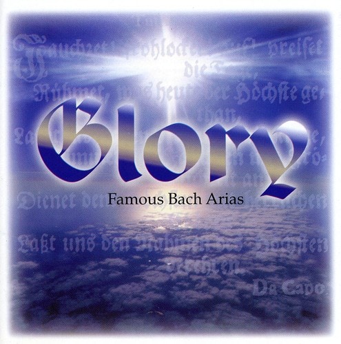 J.S. Bach - Glory: Famous Bach Arias  - COMPACT DISCS