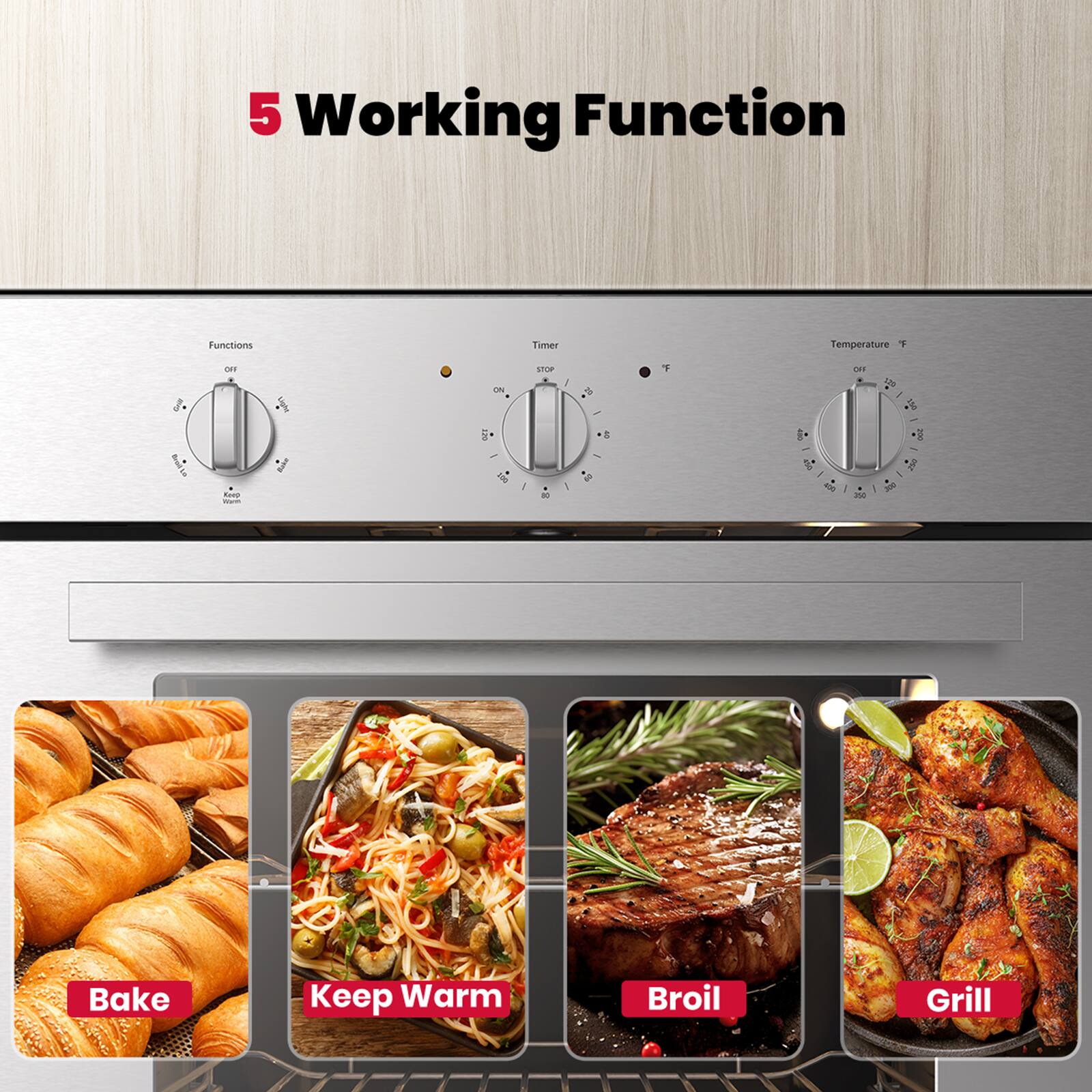 5 Working Functions

- Bake
- Keep Warm
- Broil
- Grill