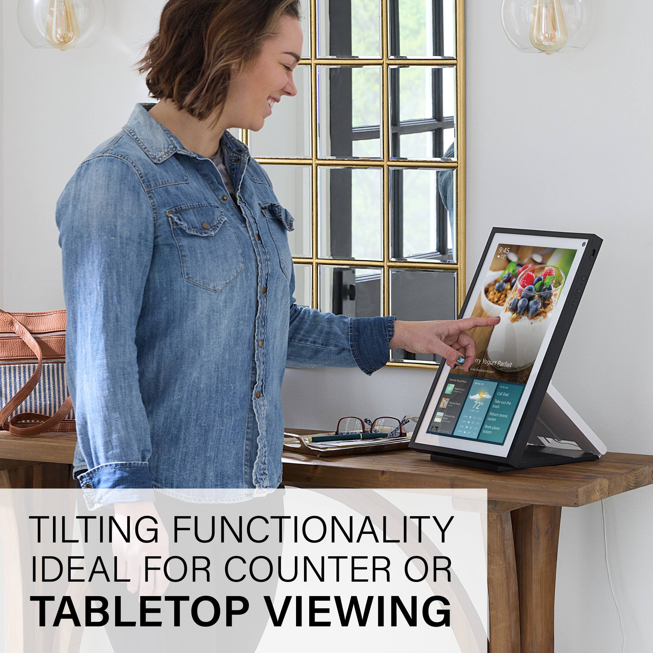 TILTING FUNCTIONALITY IDEAL FOR COUNTER OR TABLETOP VIEWING