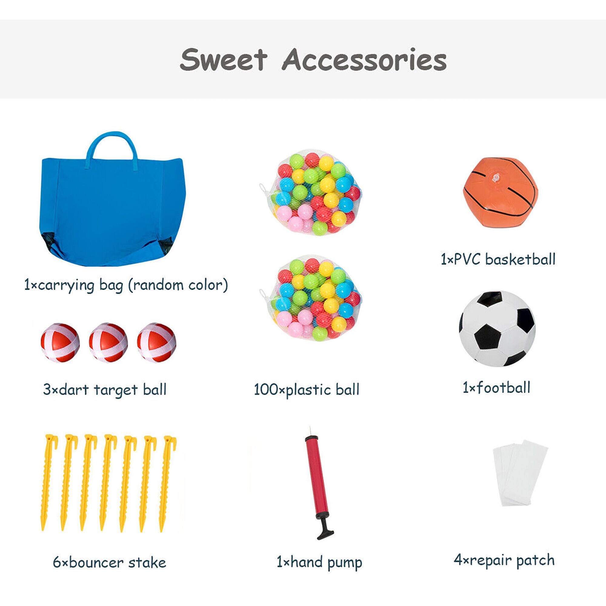 Sweet Accessories

- 1x carrying bag (random color)
- 1x PVC basketball
- 1x football
- 3x dart target ball
- 100x plastic ball
- 6x bouncer stake
- 1x hand pump
- 4x repair patch