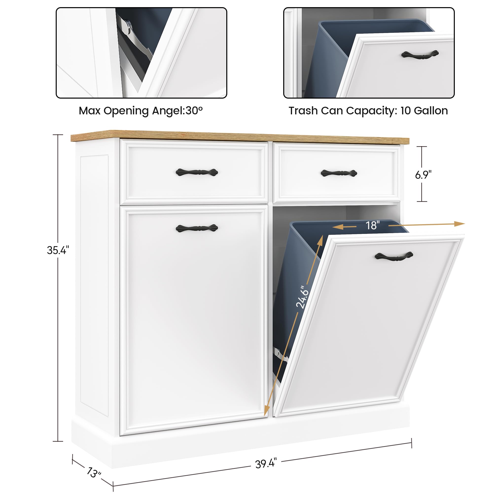Max Opening Angle: 30°  
Trash Can Capacity: 10 Gallon  

Dimensions:  
- Height: 35.4"  
- Width: 39.4"  
- Depth: 13"  
- Drawer Height: 6.9"  
- Drawer Width: 18"  
- Trash Can Width: 24.6"  
- Trash Can Depth: 13"