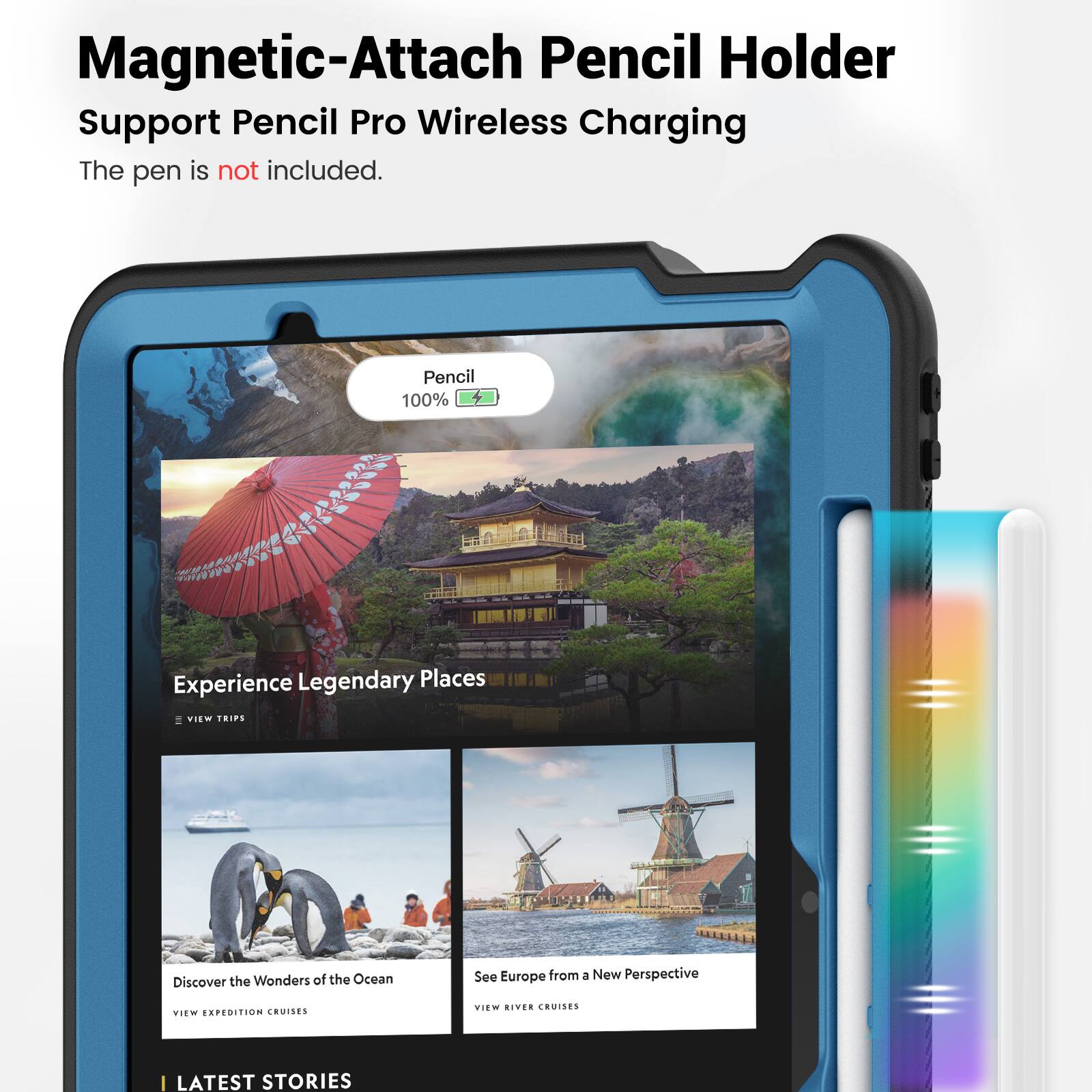 Magnetic-Attach Pencil Holder Support Pencil Pro Wireless Charging  
The pen is not included.  

Pencil 100%  

Experience Legendary Places  
VIEW TRIPS  

Discover the Wonders of the Ocean  
VIEW EXPEDITION CRUISES  

See Europe from a New Perspective  
VIEW RIVER CRUISES  

LATEST STORIES