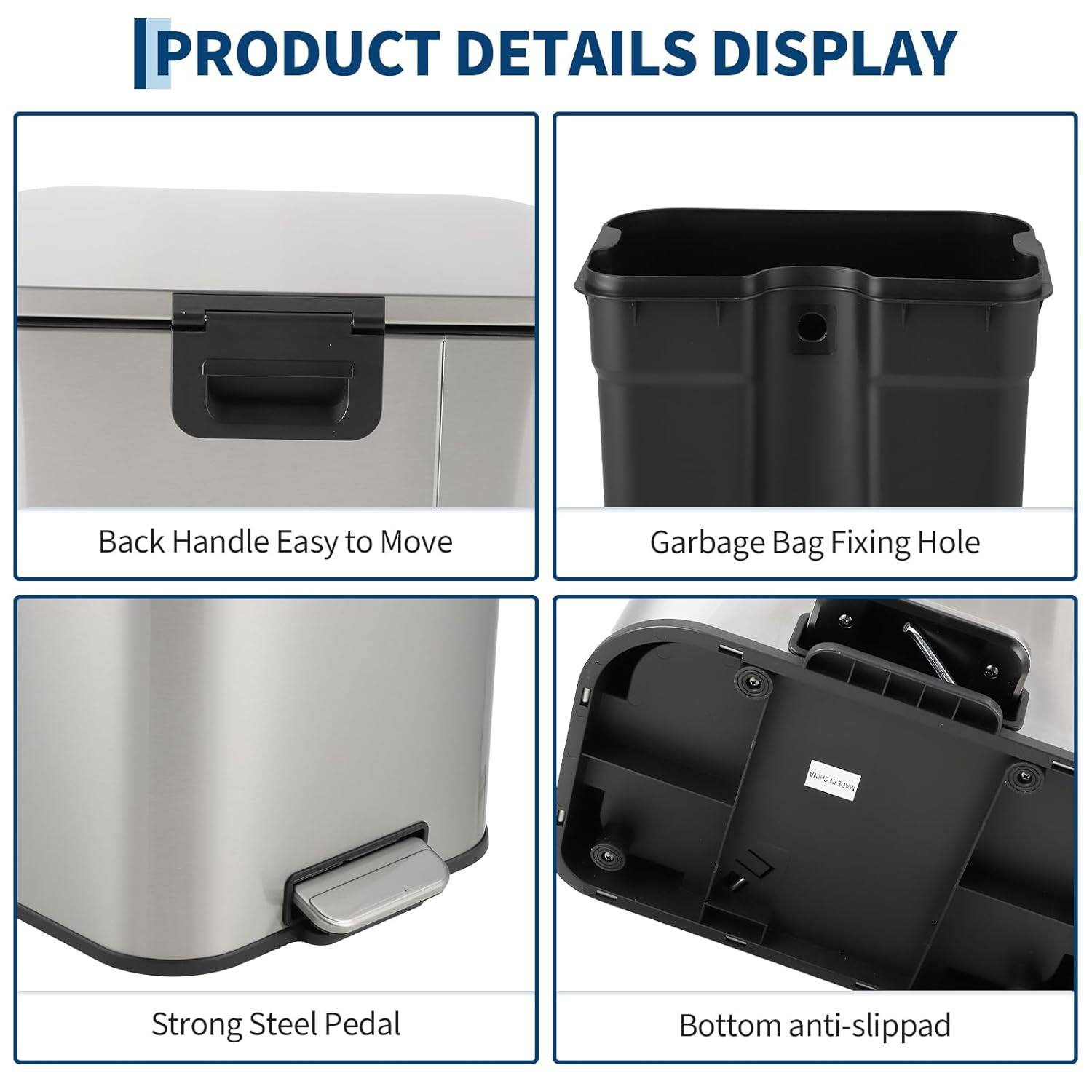 PRODUCT DETAILS DISPLAY

- Back Handle Easy to Move
- Garbage Bag Fixing Hole
- Strong Steel Pedal
- Bottom anti-slippad