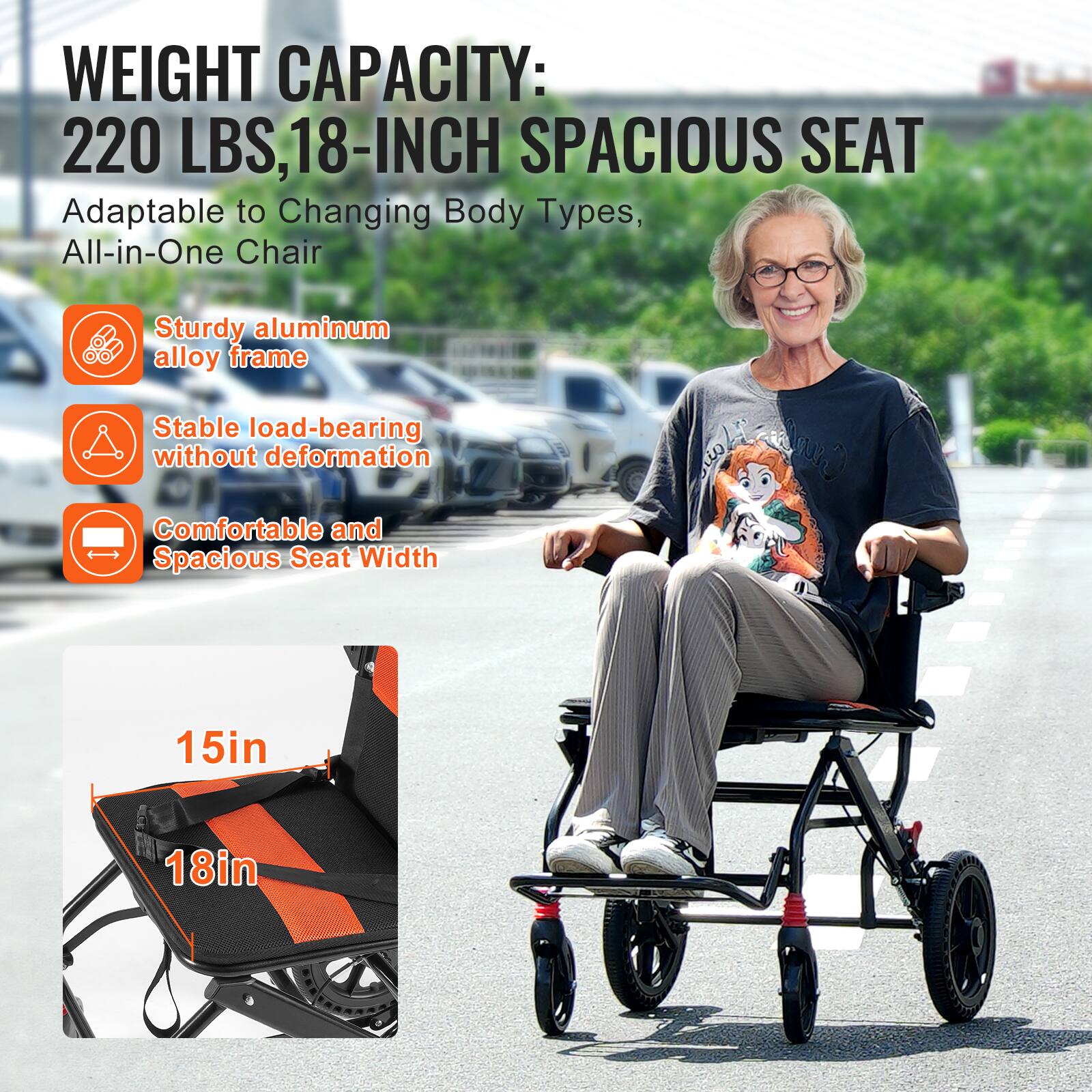 **WEIGHT CAPACITY: 220 LBS, 18-INCH SPACIOUS SEAT**

Adaptable to Changing Body Types, All-in-One Chair

- Sturdy aluminum alloy frame
- Stable load-bearing without deformation
- Comfortable and Spacious Seat Width

15in  
18in