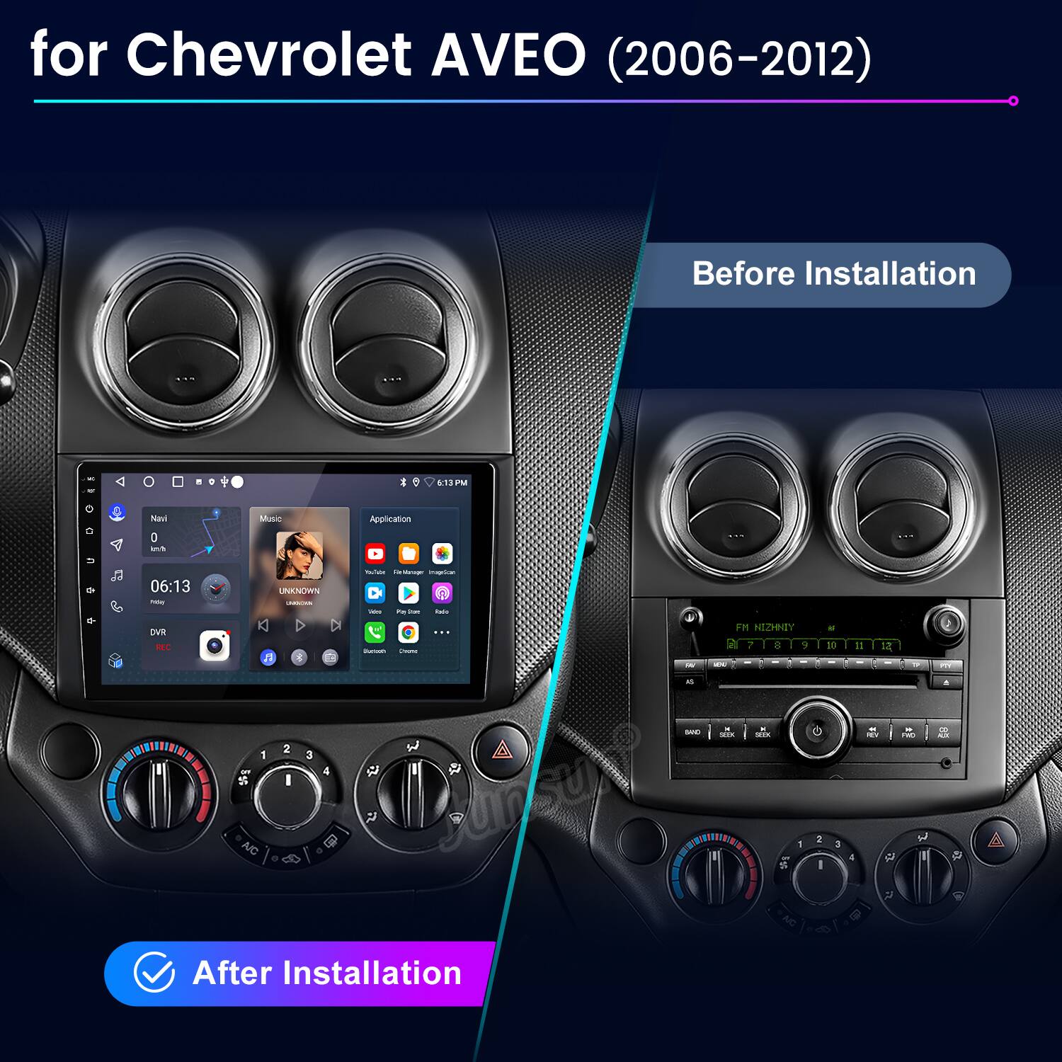 for Chevrolet AVEO (2006-2012)

Before Installation

After Installation