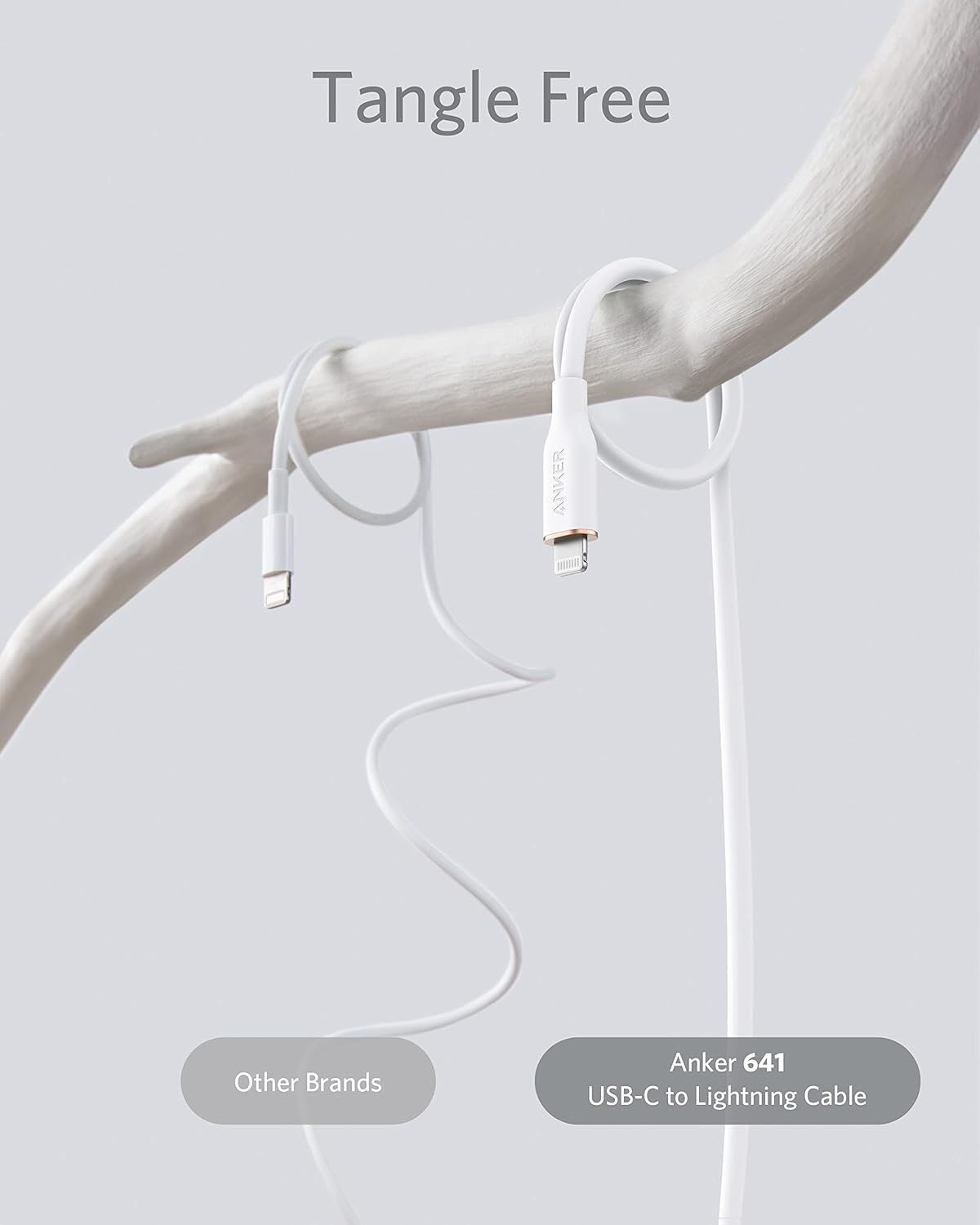 Tangle Free

Other Brands

Anker 641
USB-C to Lightning Cable