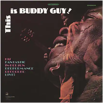 This is BUDDY GUY!
His fantastic in-person performance recorded live!
STEREO
Available on Mono
VANGUARD
for the collector
CRO0840