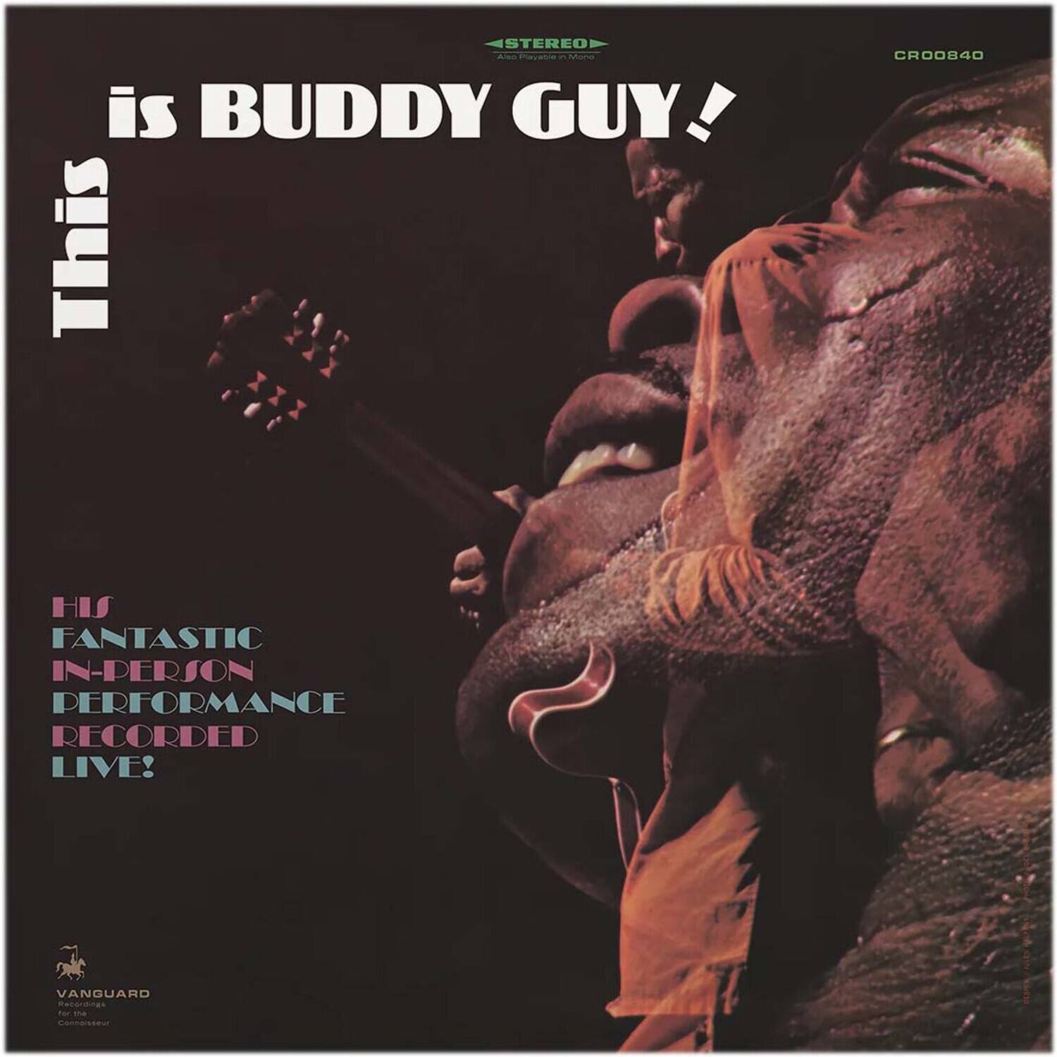 This is BUDDY GUY!

His fantastic in-person performance recorded live!

STEREO
Available on Mono

VANGUARD
for the collector

CRO0840