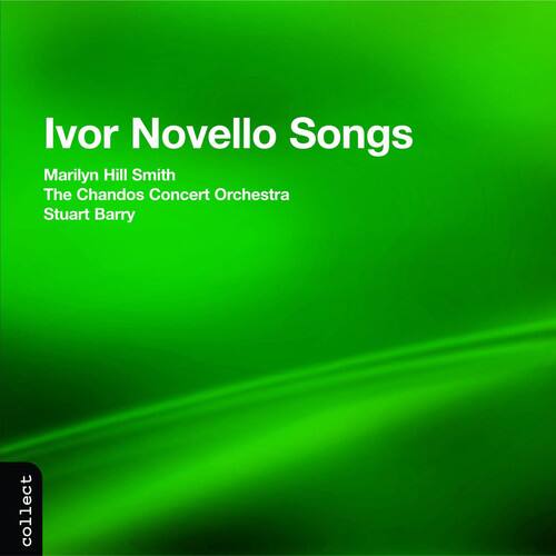 Ivor Novello Songs  
Marilyn Hill Smith  
The Chandos Concert Orchestra  
Stuart Barry  

Collect