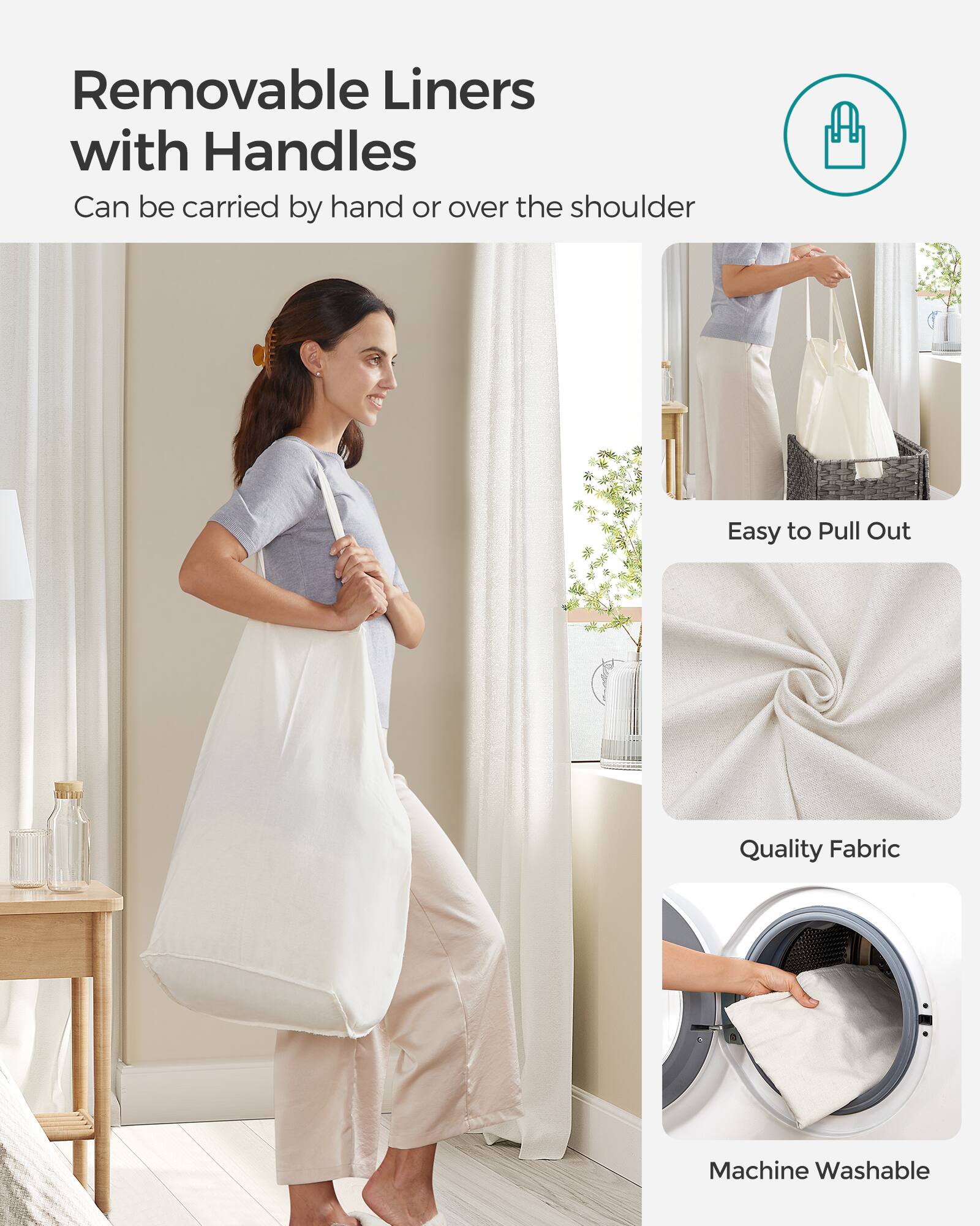 Removable Liners with Handles  
Can be carried by hand or over the shoulder  

Easy to Pull Out  

Quality Fabric  

Machine Washable