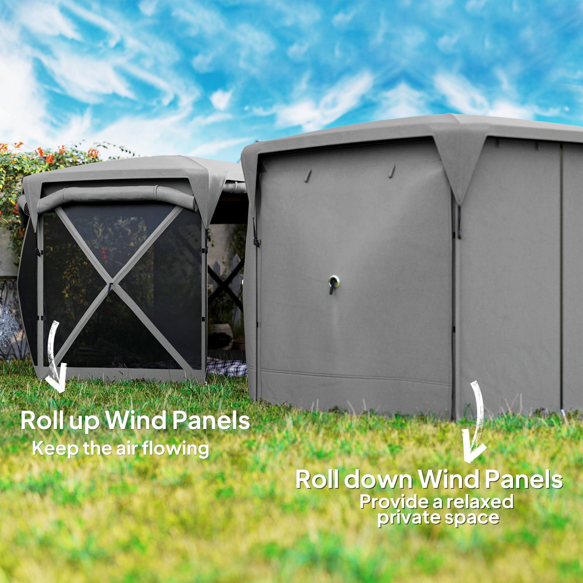 Roll up Wind Panels Keep the air flowing
Roll down Wind Panels Provide a relaxed private space
