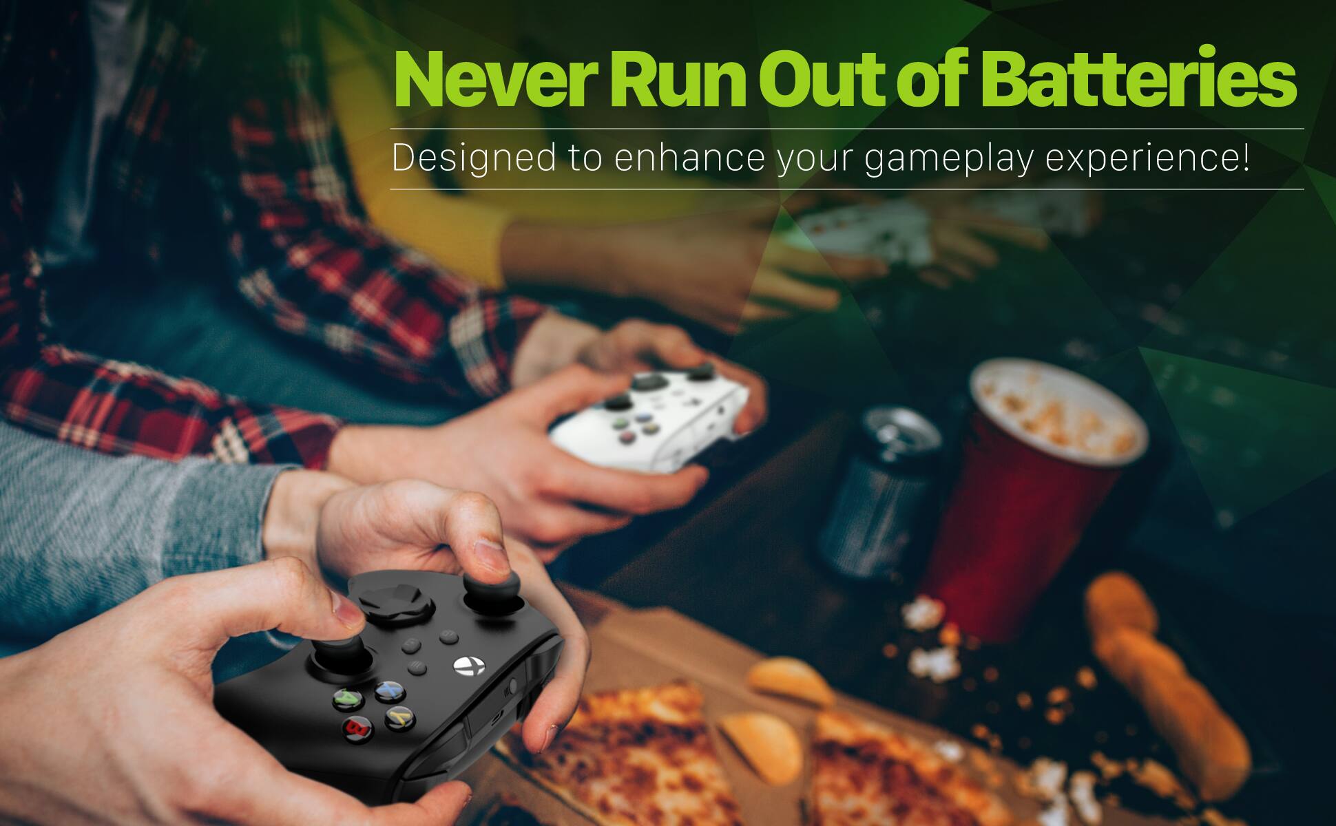 Never Run Out of Batteries
Designed to enhance your gameplay experience!