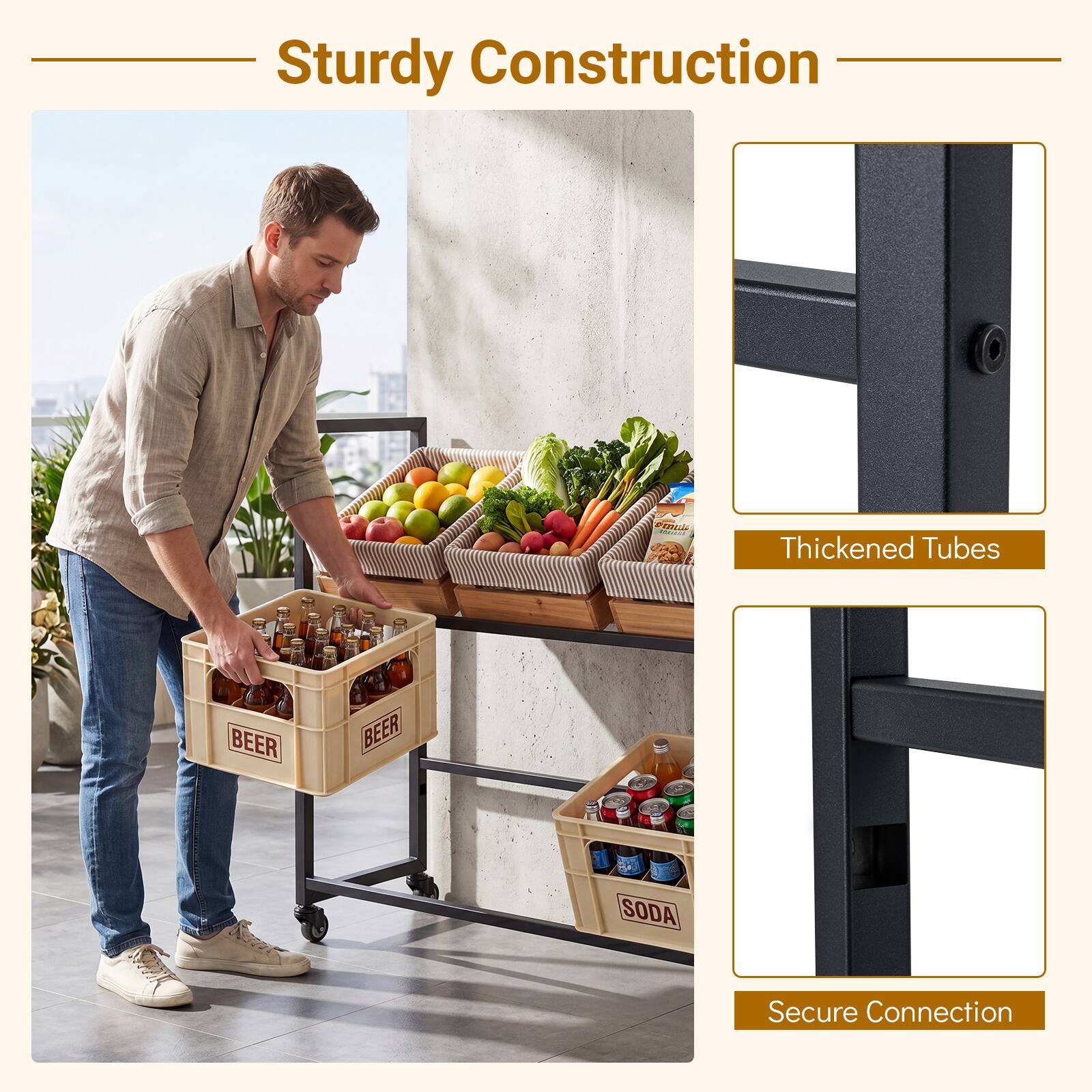 Sturdy Construction  
Thickened Tubes  
Secure Connection