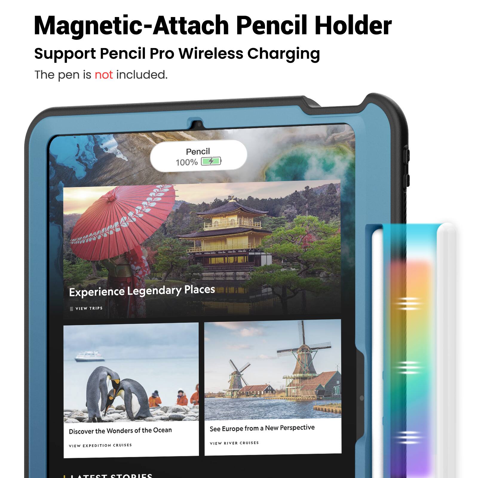 Magnetic-Attach Pencil Holder Support Pencil Pro Wireless Charging  
The pen is not included.  

Pencil 100%  

Experience Legendary Places  
VIEW TRIPS  

Discover the Wonders of the Ocean  
VIEW EXPEDITION CRUISES  

See Europe from a New Perspective  
VIEW RIVER CRUISES