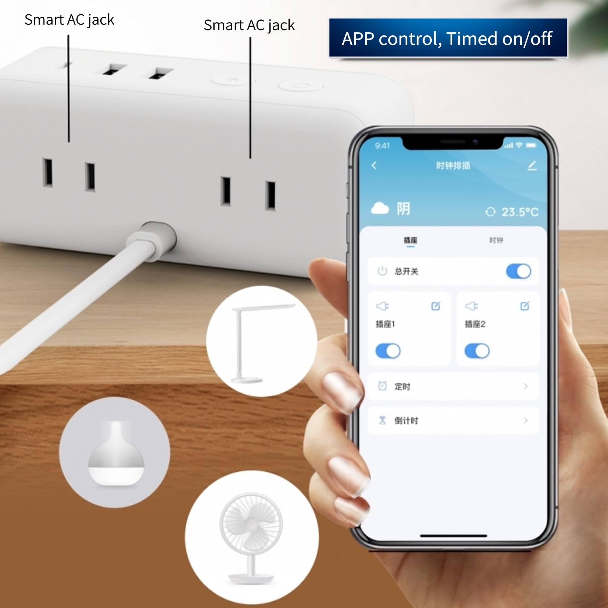 Smart AC jack  
Smart AC jack  
APP control, Timed on/off  
9:41  
23.5°C