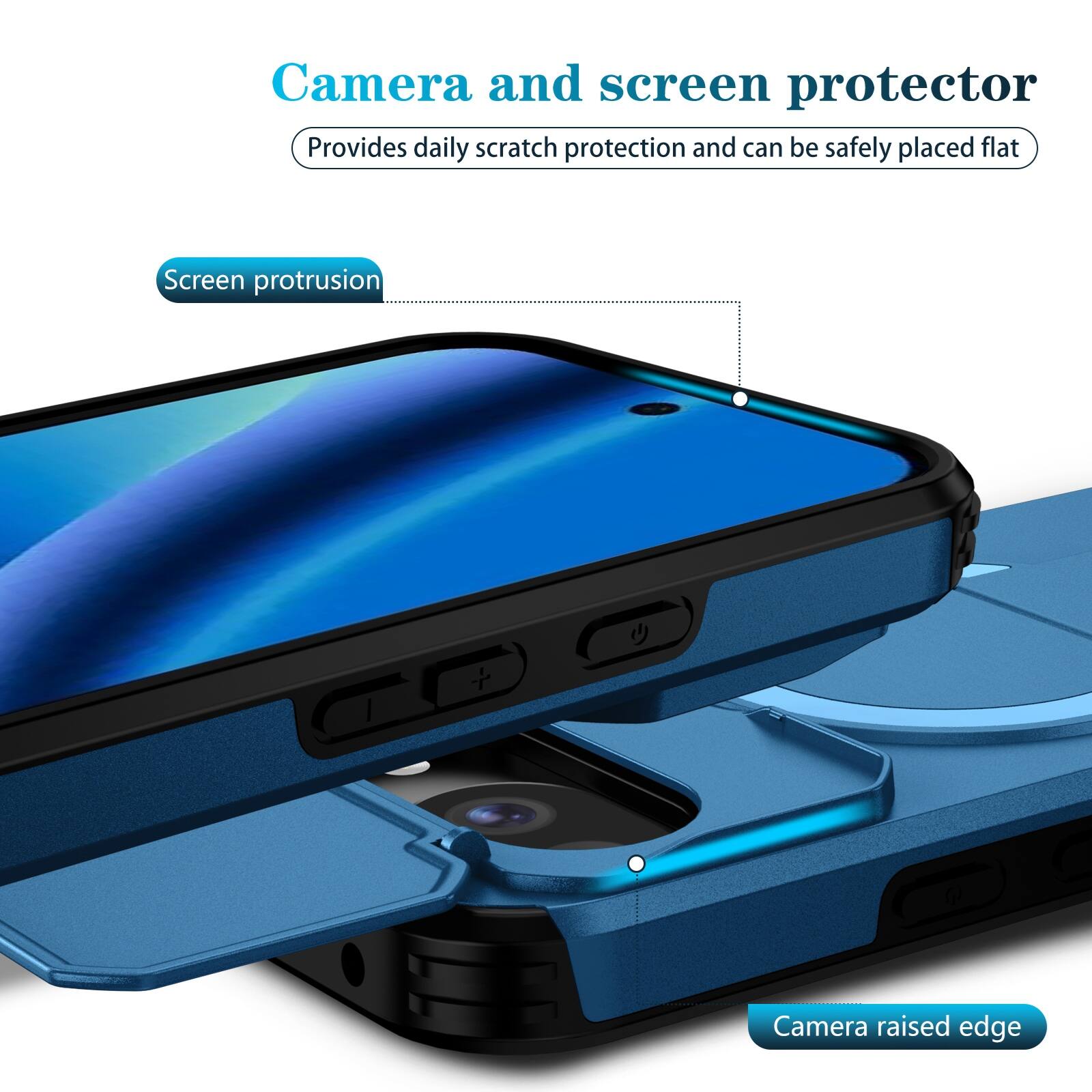 Camera and screen protector  
Provides daily scratch protection and can be safely placed flat  

Screen protrusion  
Camera raised edge