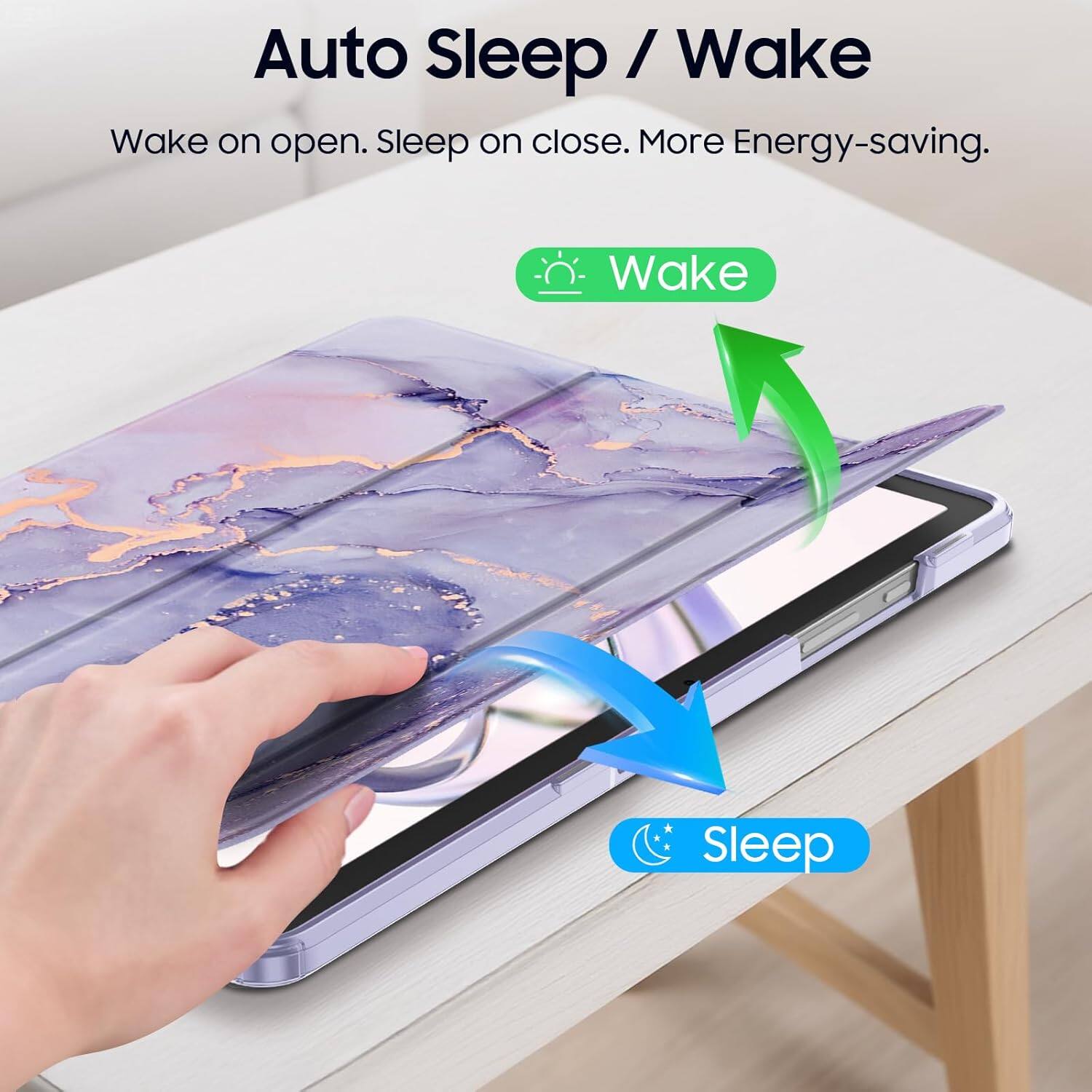Auto Sleep / Wake  
Wake on open. Sleep on close. More Energy-saving.