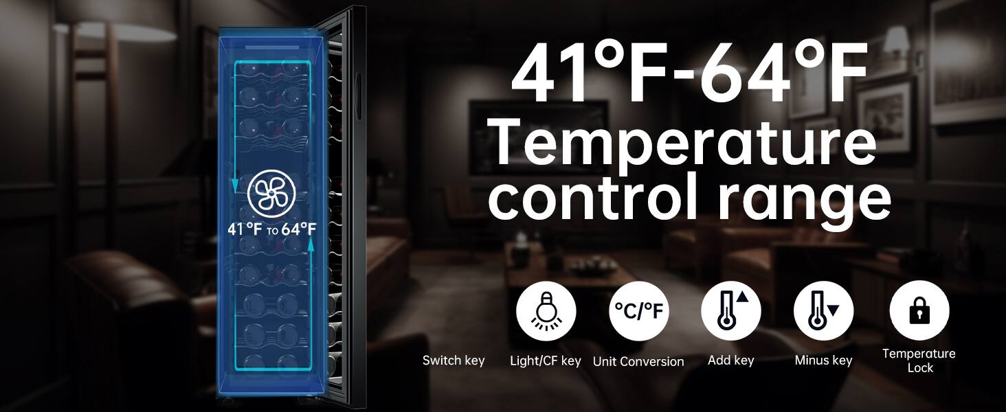 41°F to 64°F  
41°F-64°F Temperature control range  
FNINL  
C/F Switch key  
Light/CF key  
Unit Conversion  
Add key  
Minus key  
Temperature Lock
