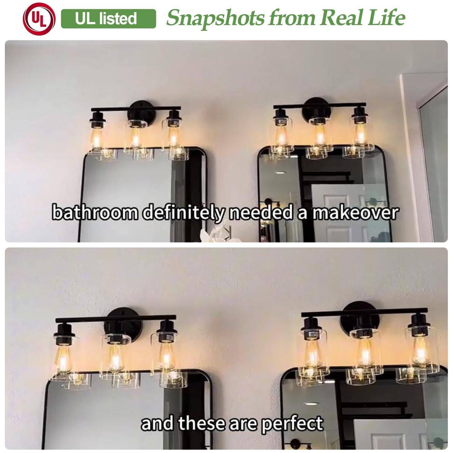UL listed  
Snapshots from Real Life  

bathroom definitely needed a makeover  
and these are perfect