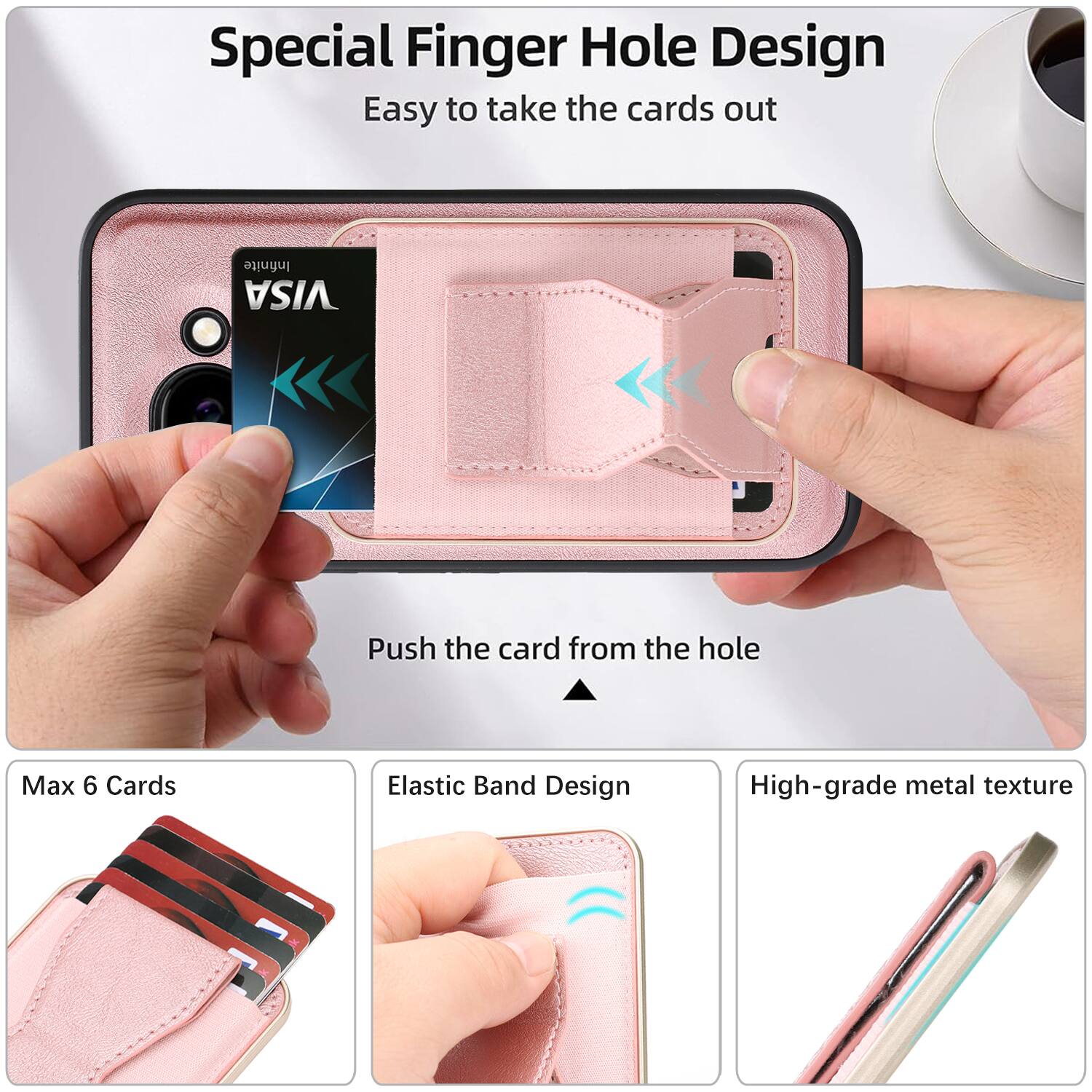 Special Finger Hole Design  
Easy to take the cards out  

Push the card from the hole  

Max 6 Cards  

Elastic Band Design  

High-grade metal texture