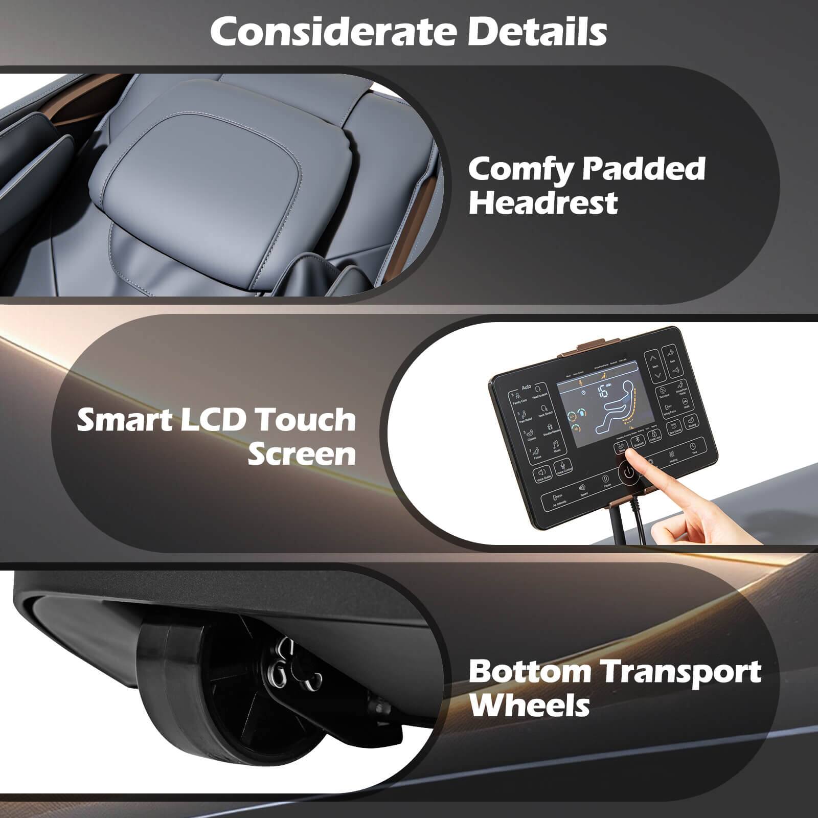 Considerate Details:

1. Comfy Padded Headrest
2. Smart LCD Touch Screen
3. Bottom Transport Wheels