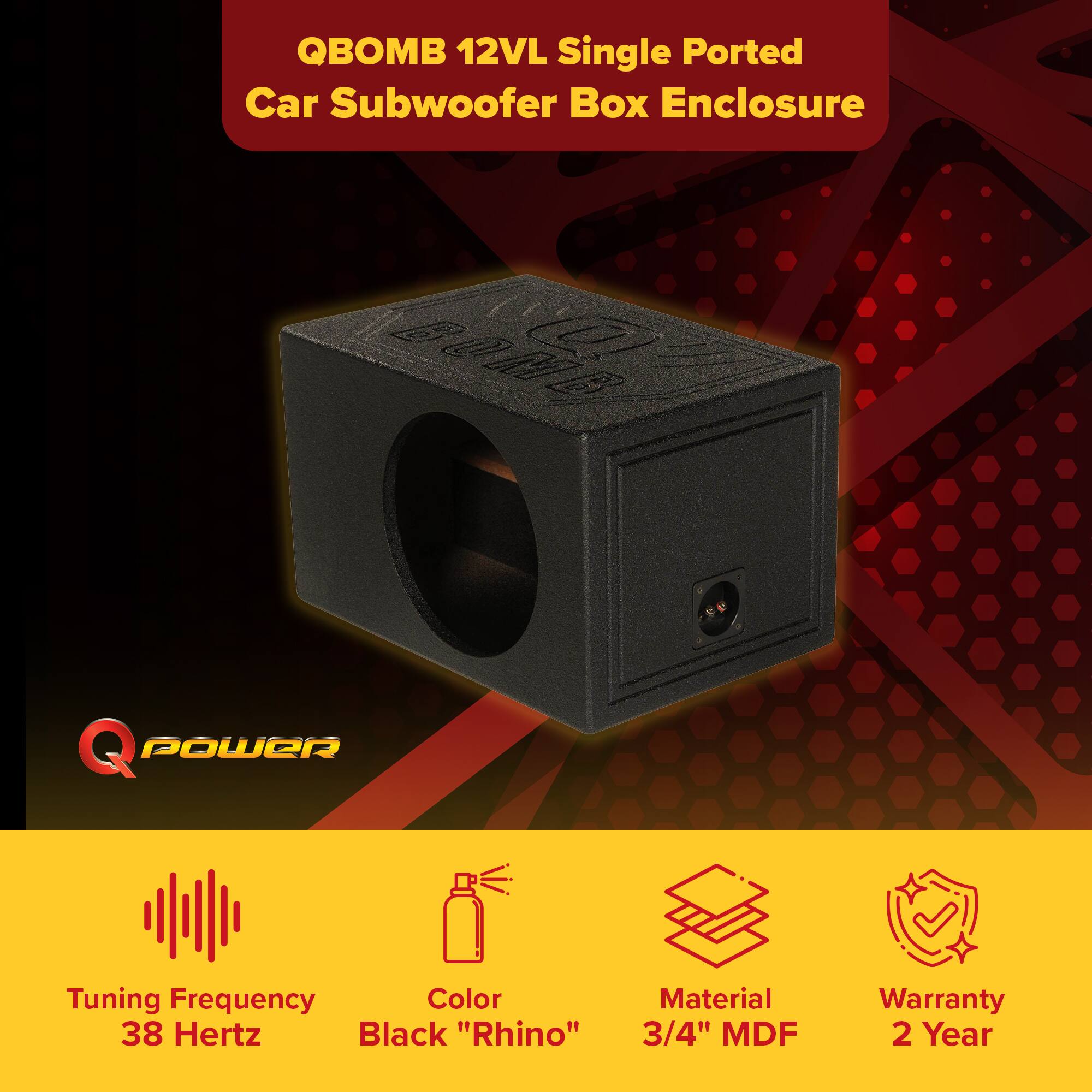 QBOMB 12VL Single Ported Car Subwoofer Box Enclosure

- Tuning Frequency: 38 Hertz
- Color: Black "Rhino"
- Material: 3/4" MDF
- Warranty: 2 Year