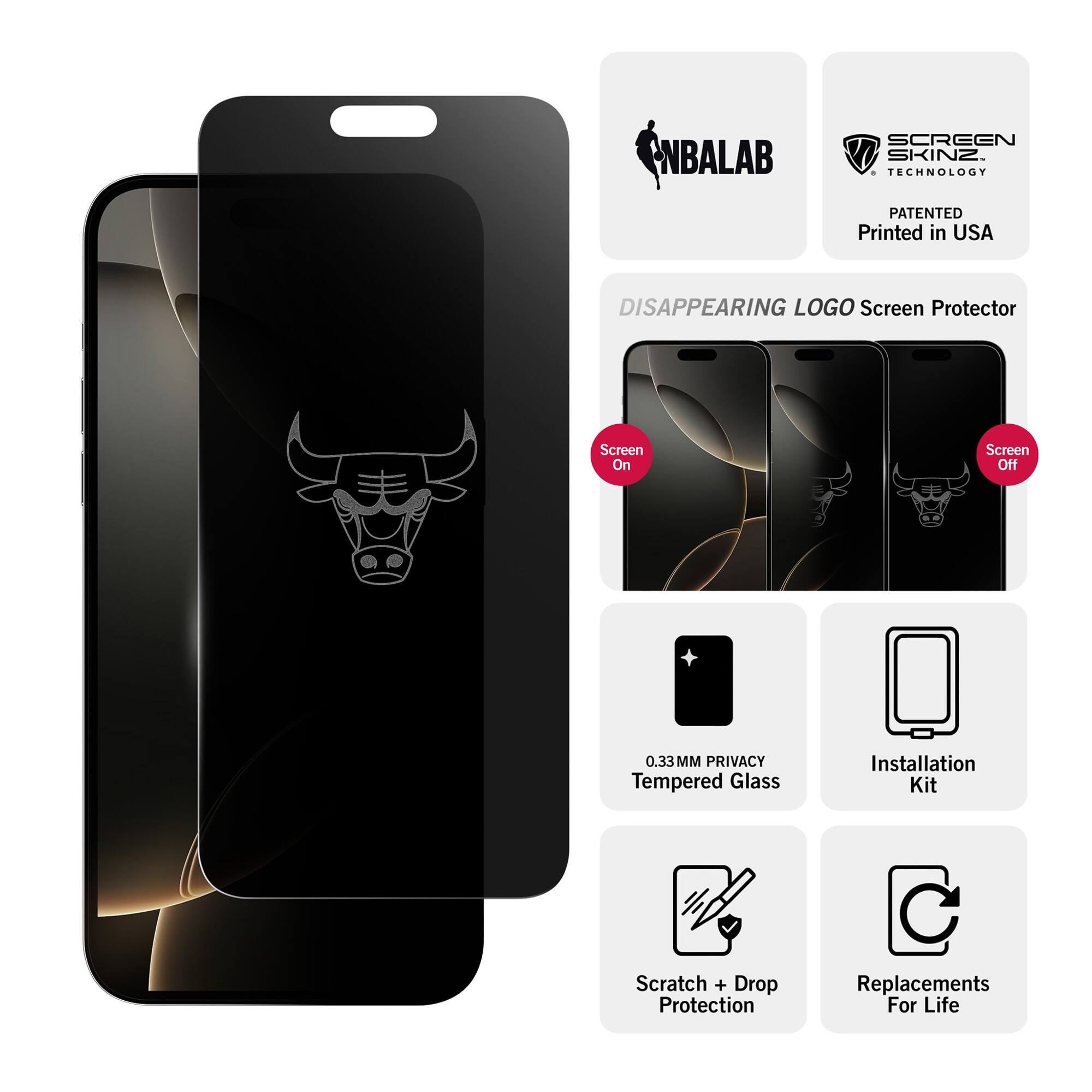 NBALAB SCREEN SKINZ  
TECHNOLOGY PATENTED  
Printed in USA  

DISAPPEARING LOGO Screen Protector  
Screen On  
Screen Off  

0.33MM PRIVACY Tempered Glass  
Installation Kit  
Scratch + Drop Protection  
Replacements For Life