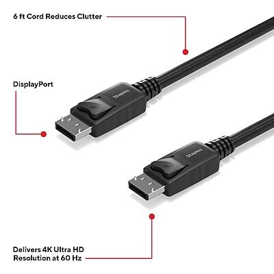 6 ft Cord Reduces Clutter  
DisplayPort  
Delivers 4K Ultra HD Resolution at 60 Hz