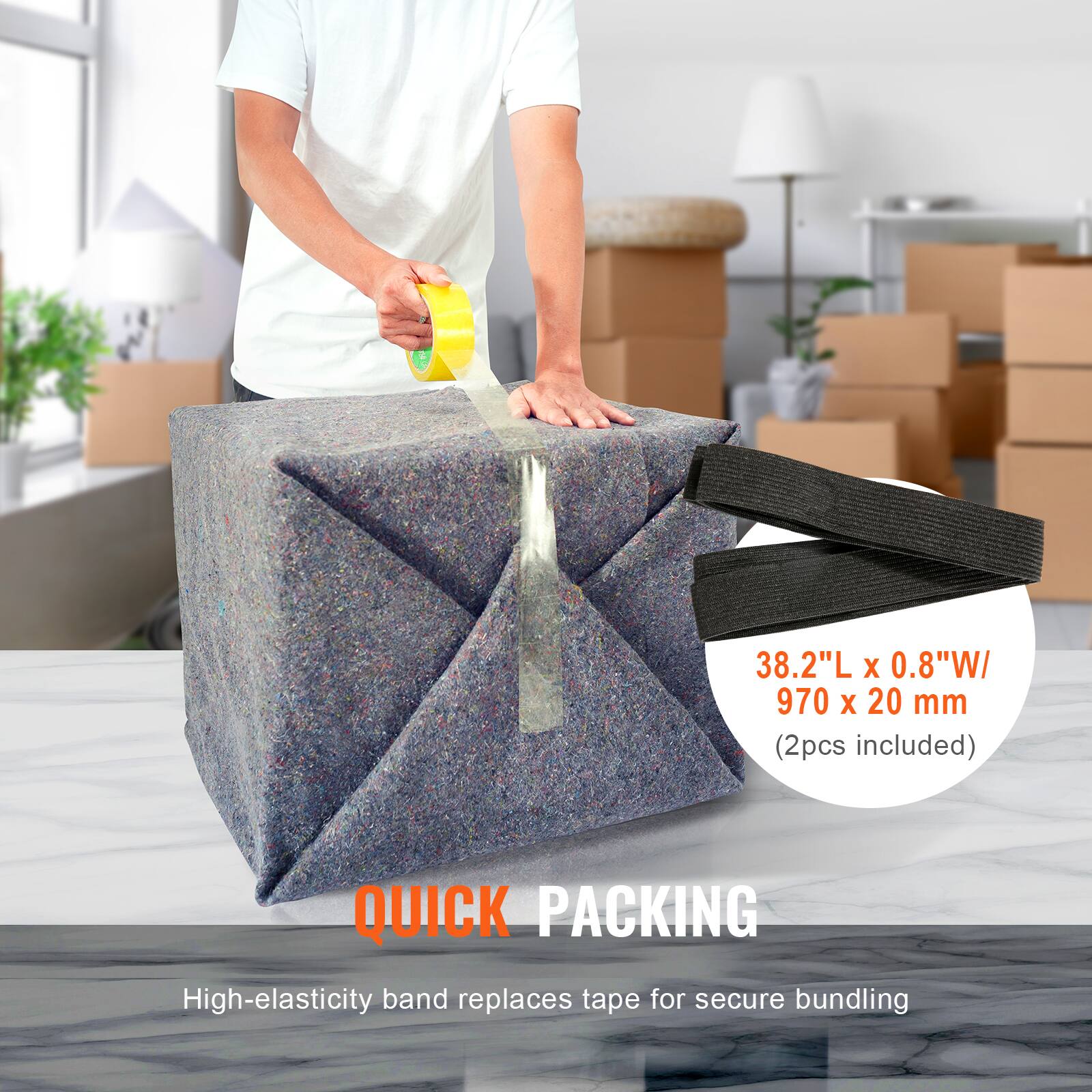 38.2"L x 0.8"W / 970 x 20 mm (2pcs included)  
QUICK PACKING  
High-elasticity band replaces tape for secure bundling
