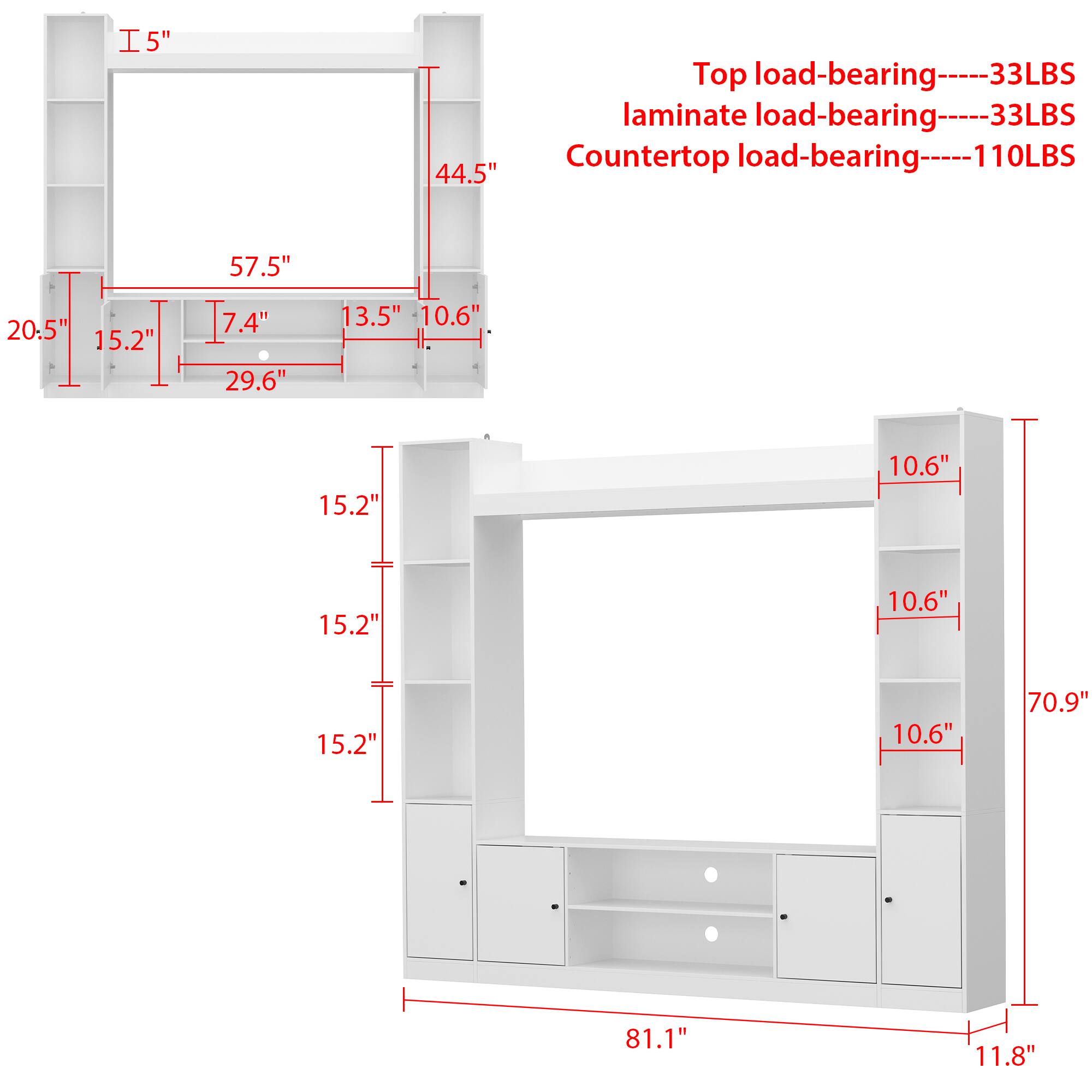 Top load-bearing: 33LBS
Laminate load-bearing: 33LBS
Countertop load-bearing: 110LBS
57.5" 20.5" 15.2" 7.4" 29.6" 13.5" 10.6" 15.2" 10.6" 15.2" 10.6" 70.9" 81.1" 11.8"